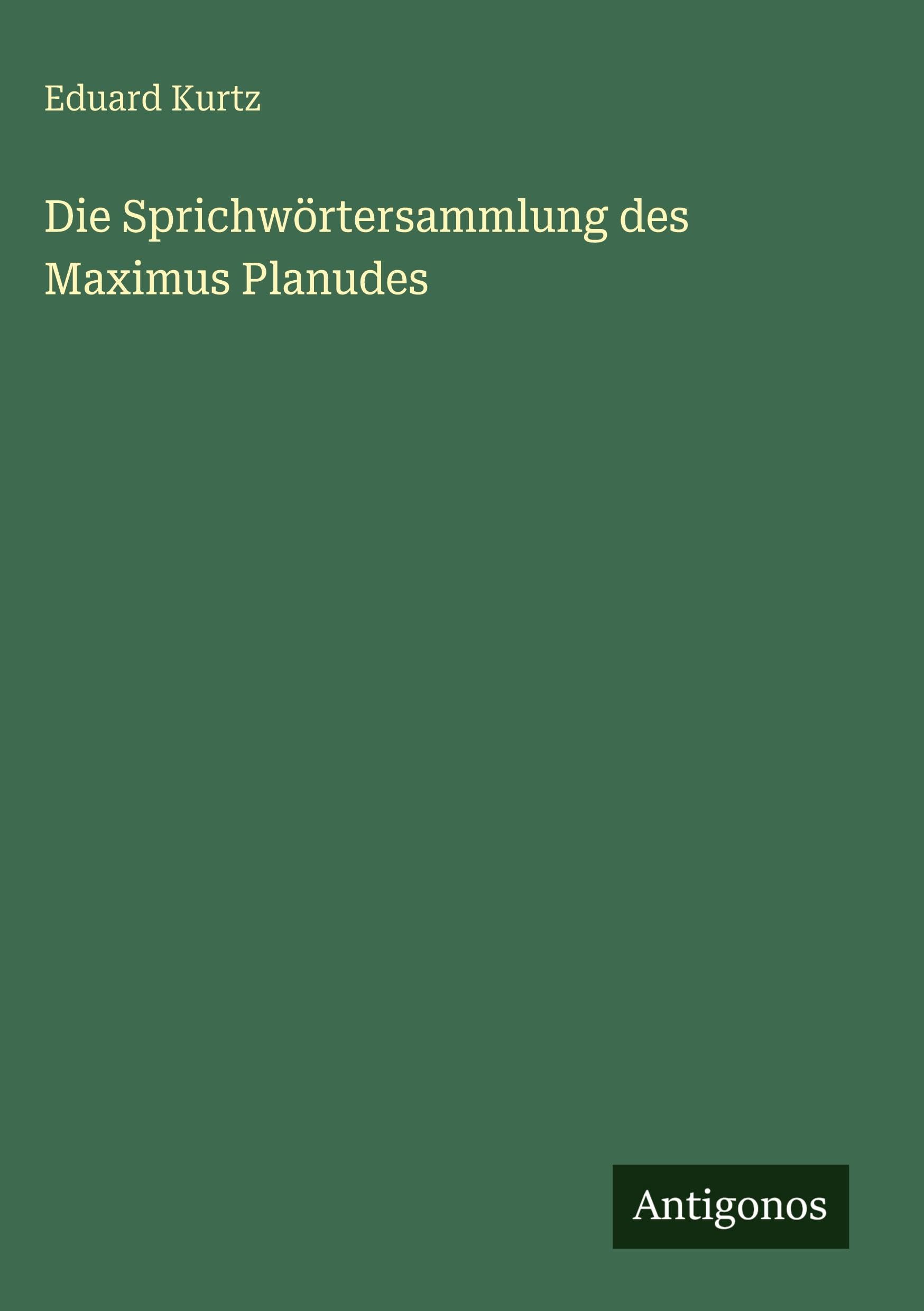 Die Sprichwörtersammlung des Maximus Planudes Classics