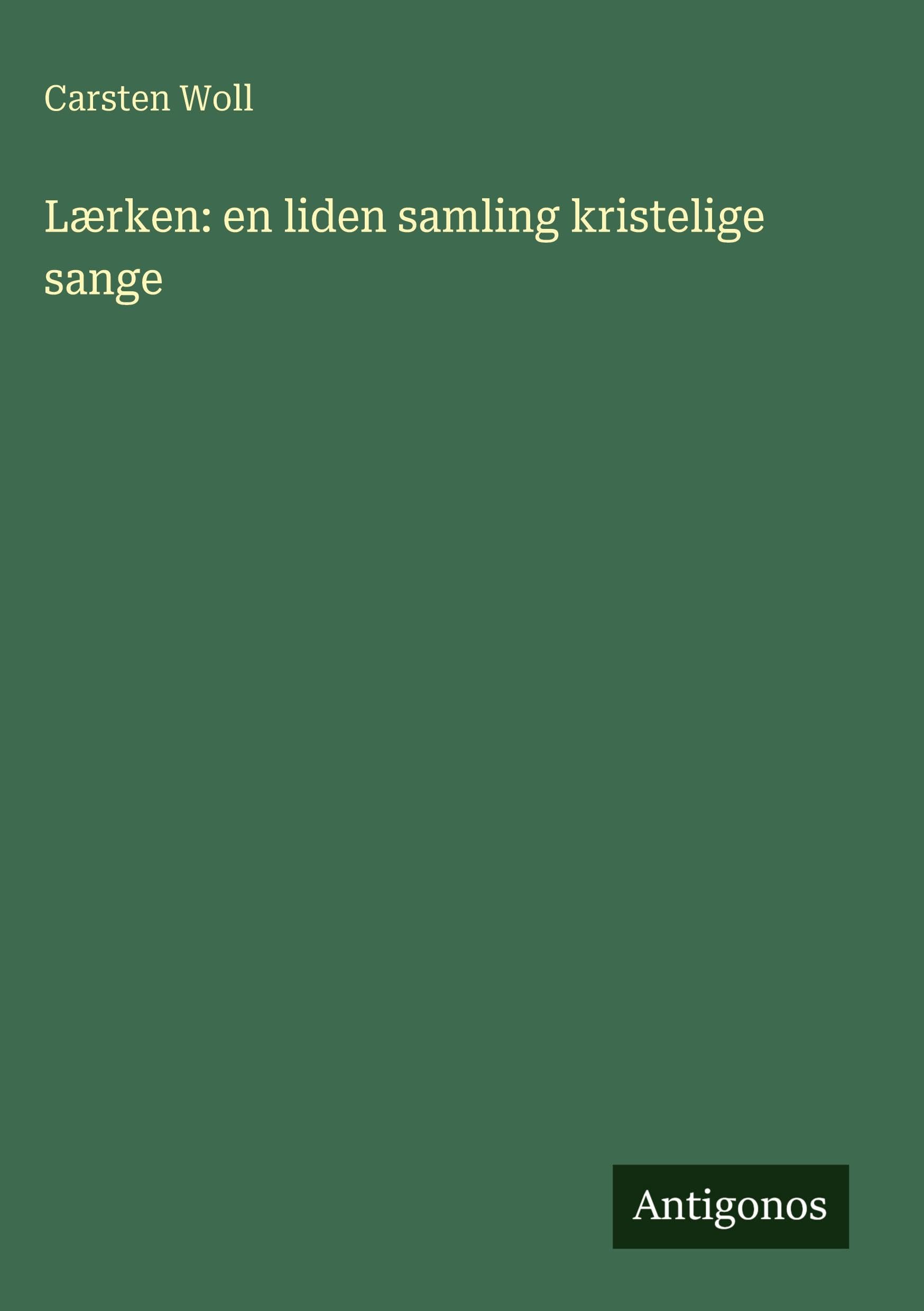 Lærken: en liden samling kristelige sange Classics