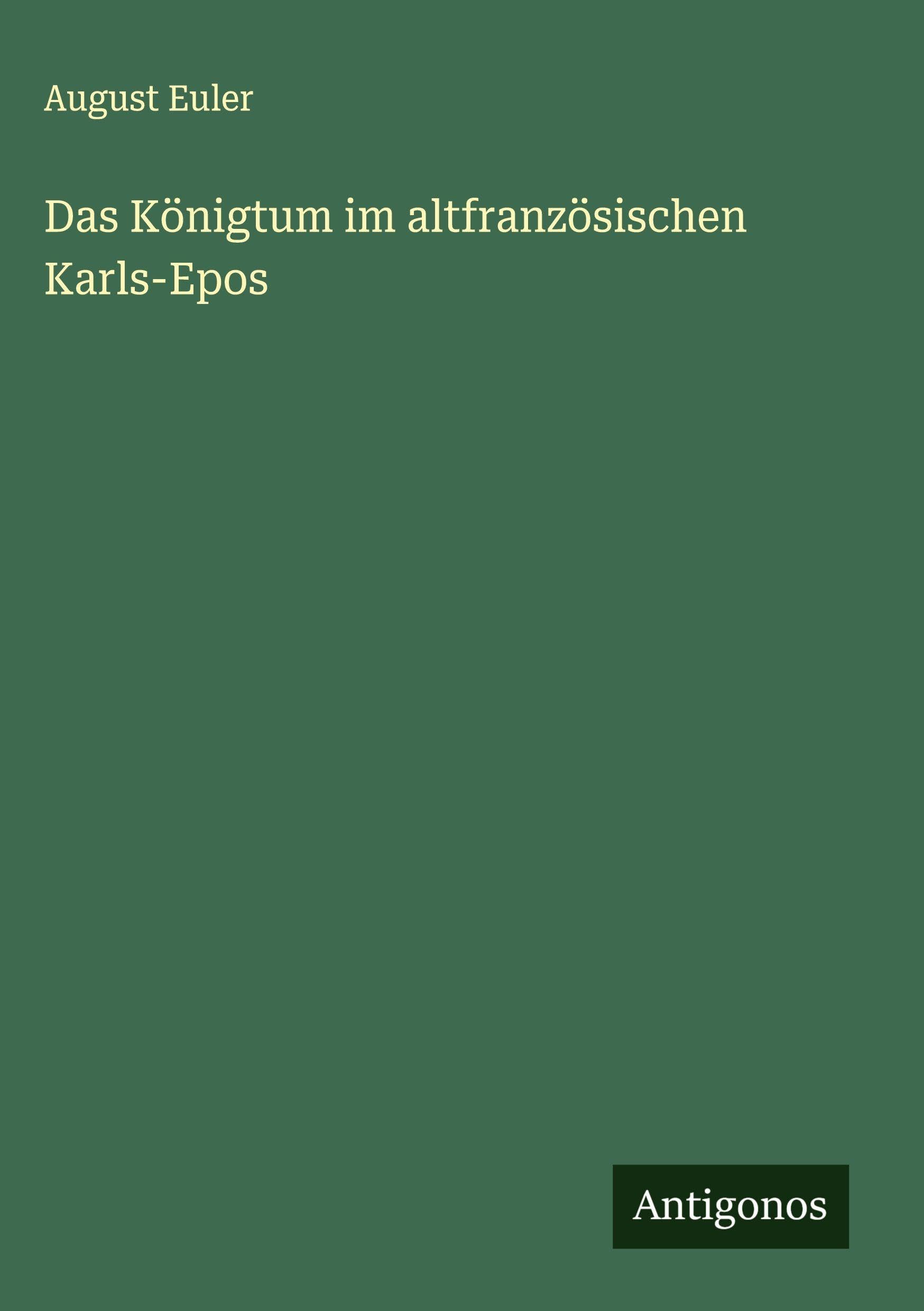 Das Königtum im altfranzösischen Karls-Epos Classics