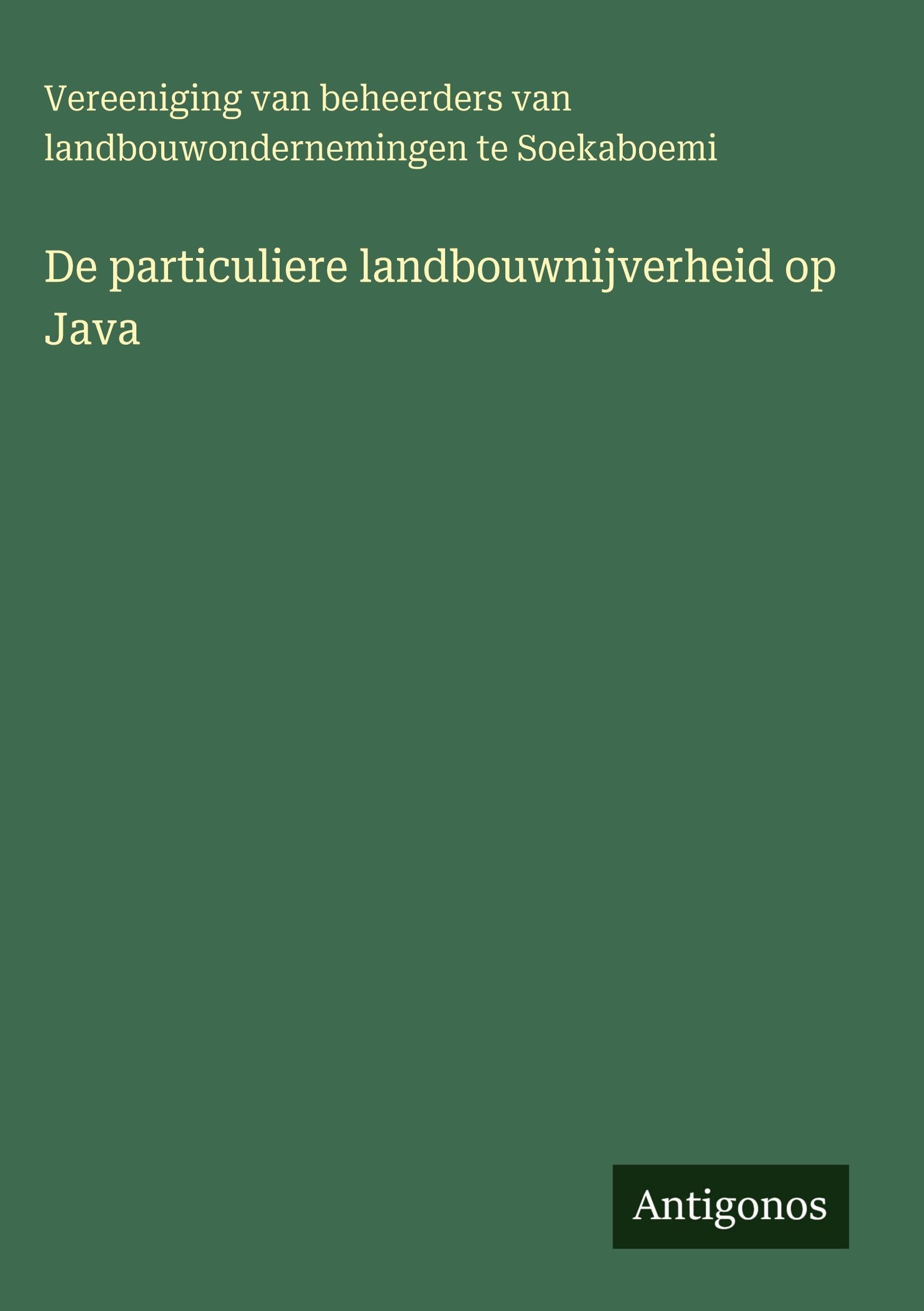 De particuliere landbouwnijverheid op Java Classics