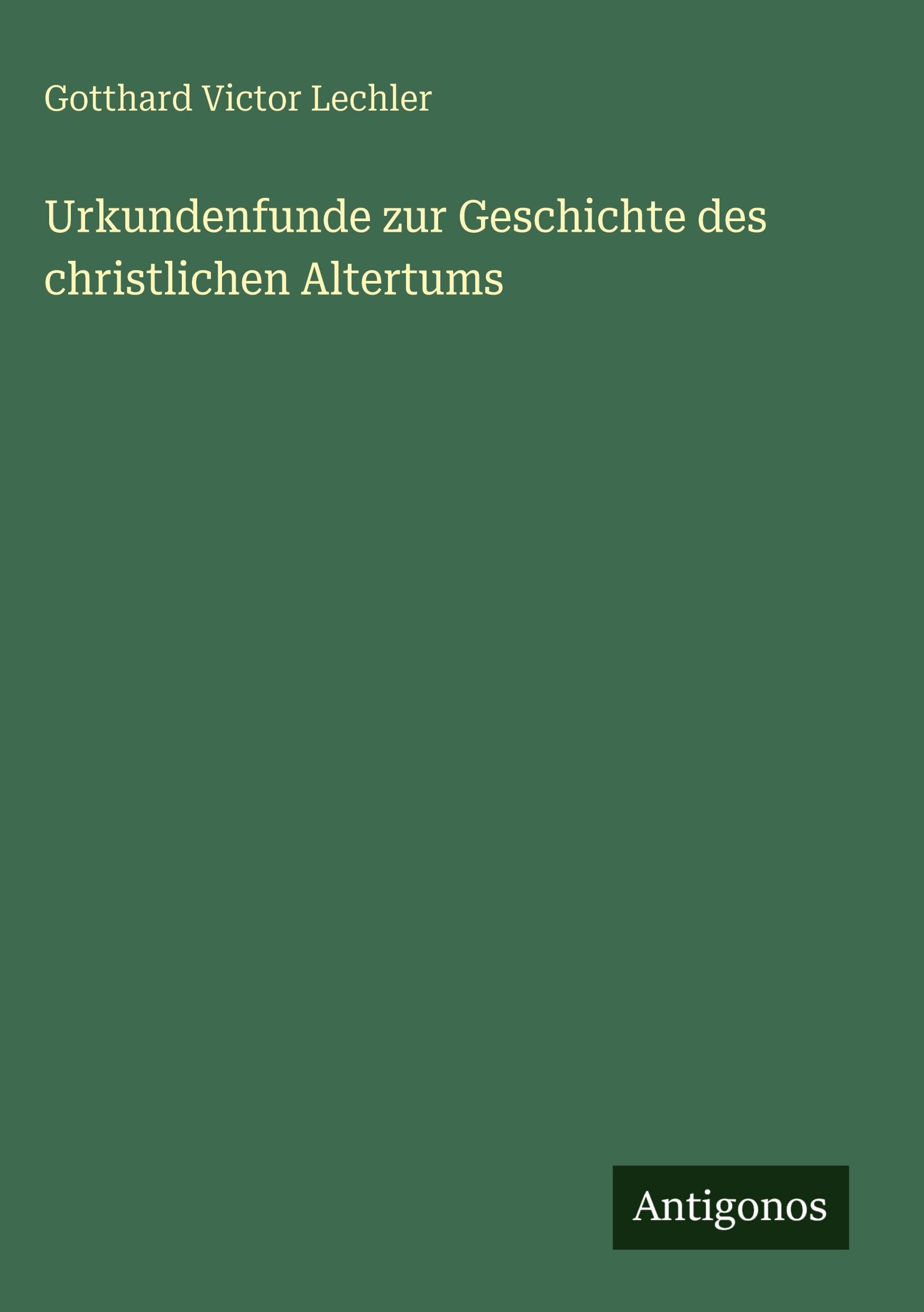 Urkundenfunde zur Geschichte des christlichen Altertums Classics