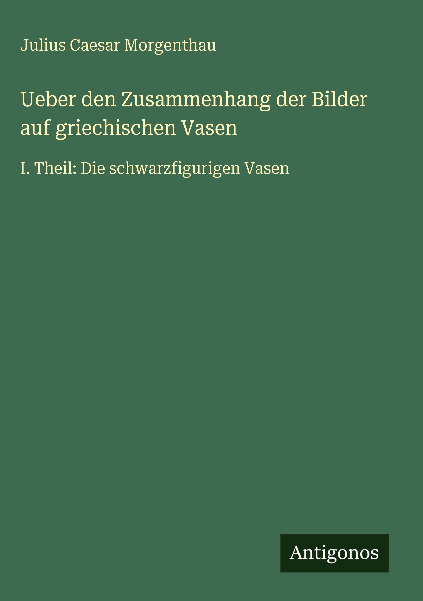 Ueber den Zusammenhang der Bilder auf griechischen Vasen Classics