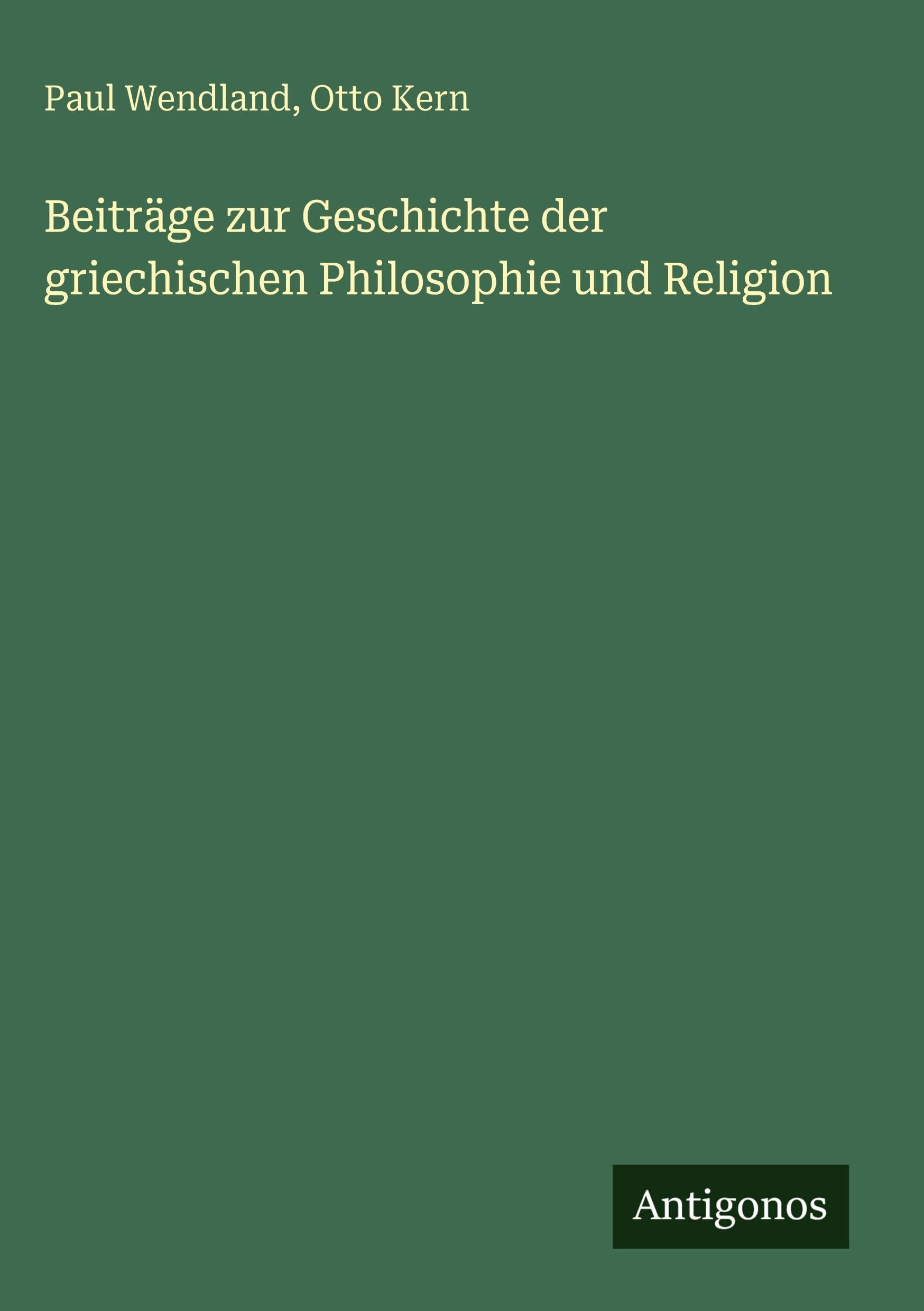 Beiträge zur Geschichte der griechischen Philosophie und Religion Classics