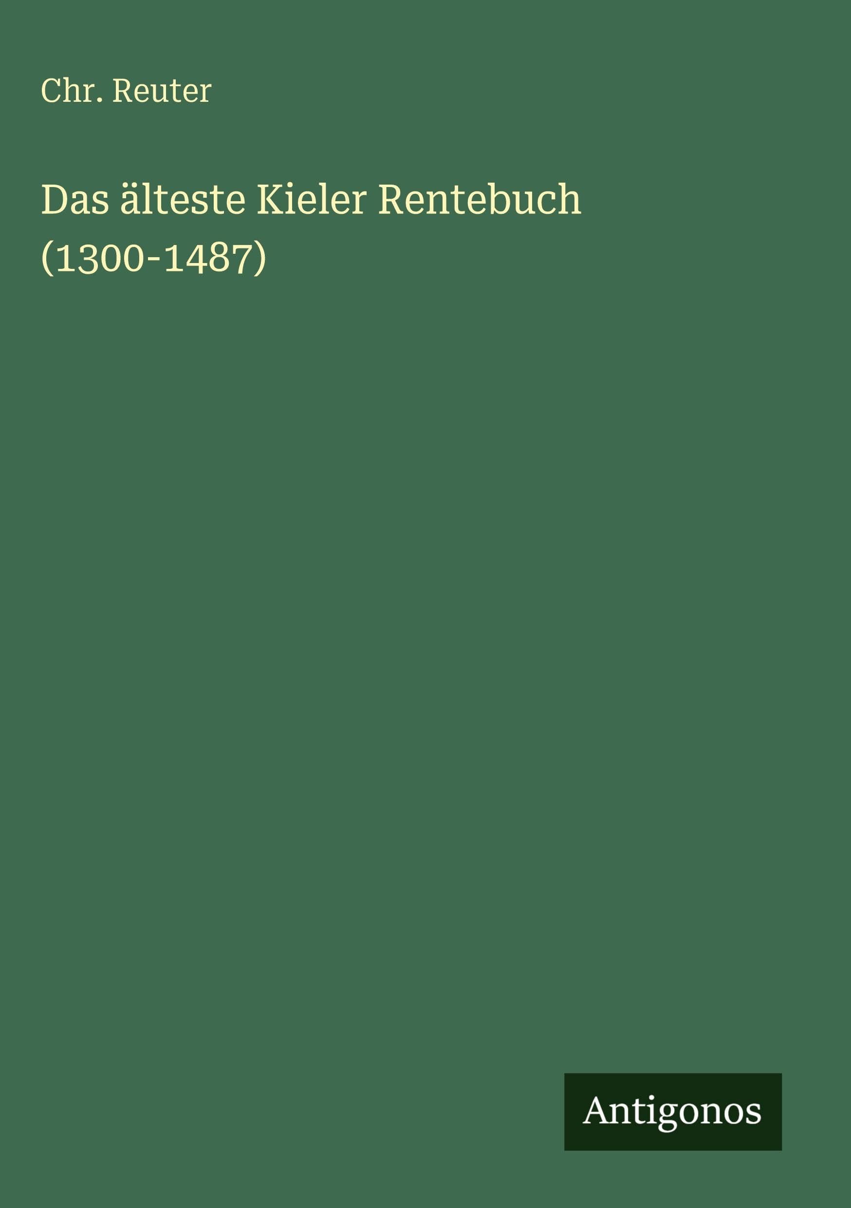 Das älteste Kieler Rentebuch (1300-1487) Classics