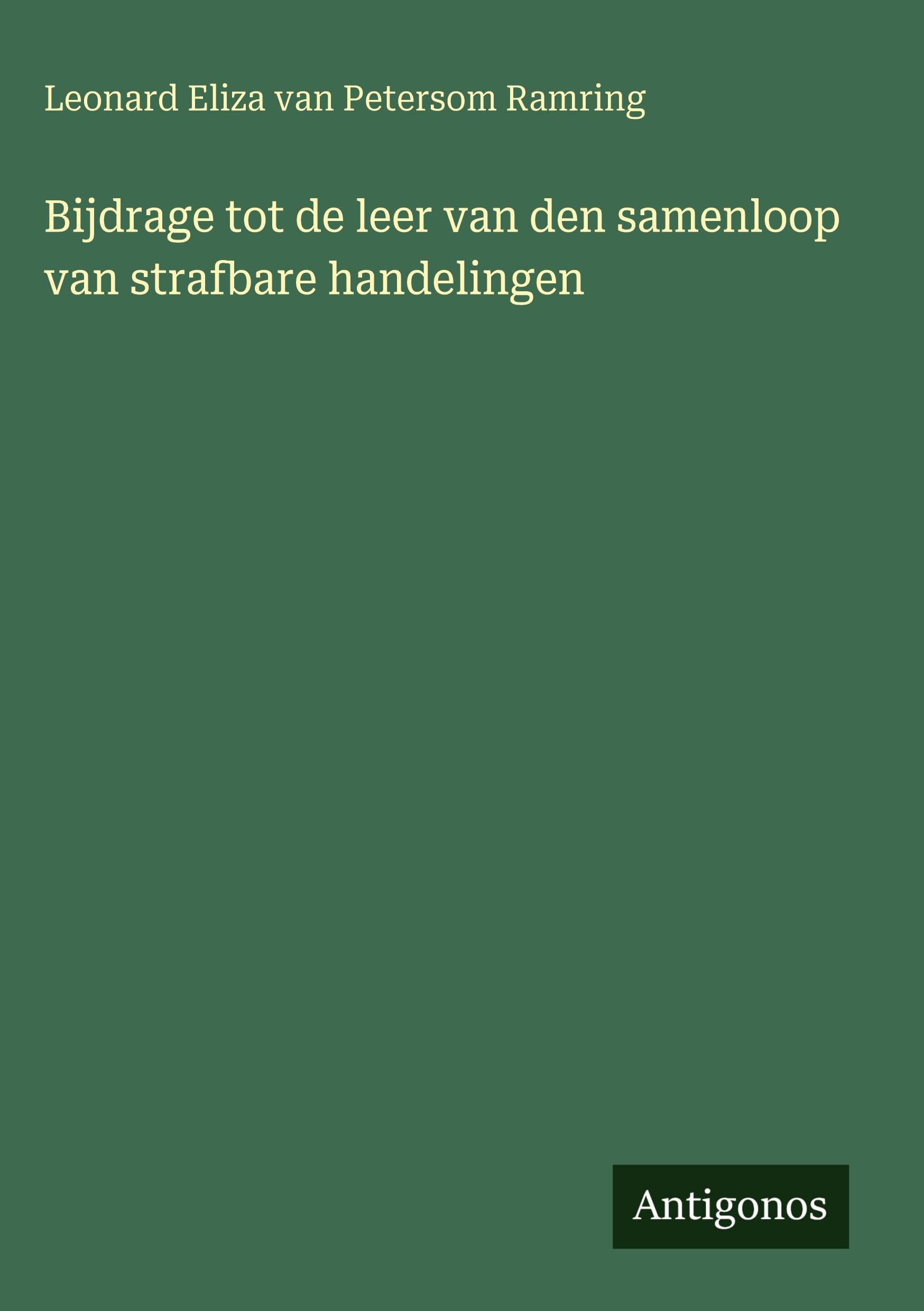 Bijdrage tot de leer van den samenloop van strafbare handelingen Classics