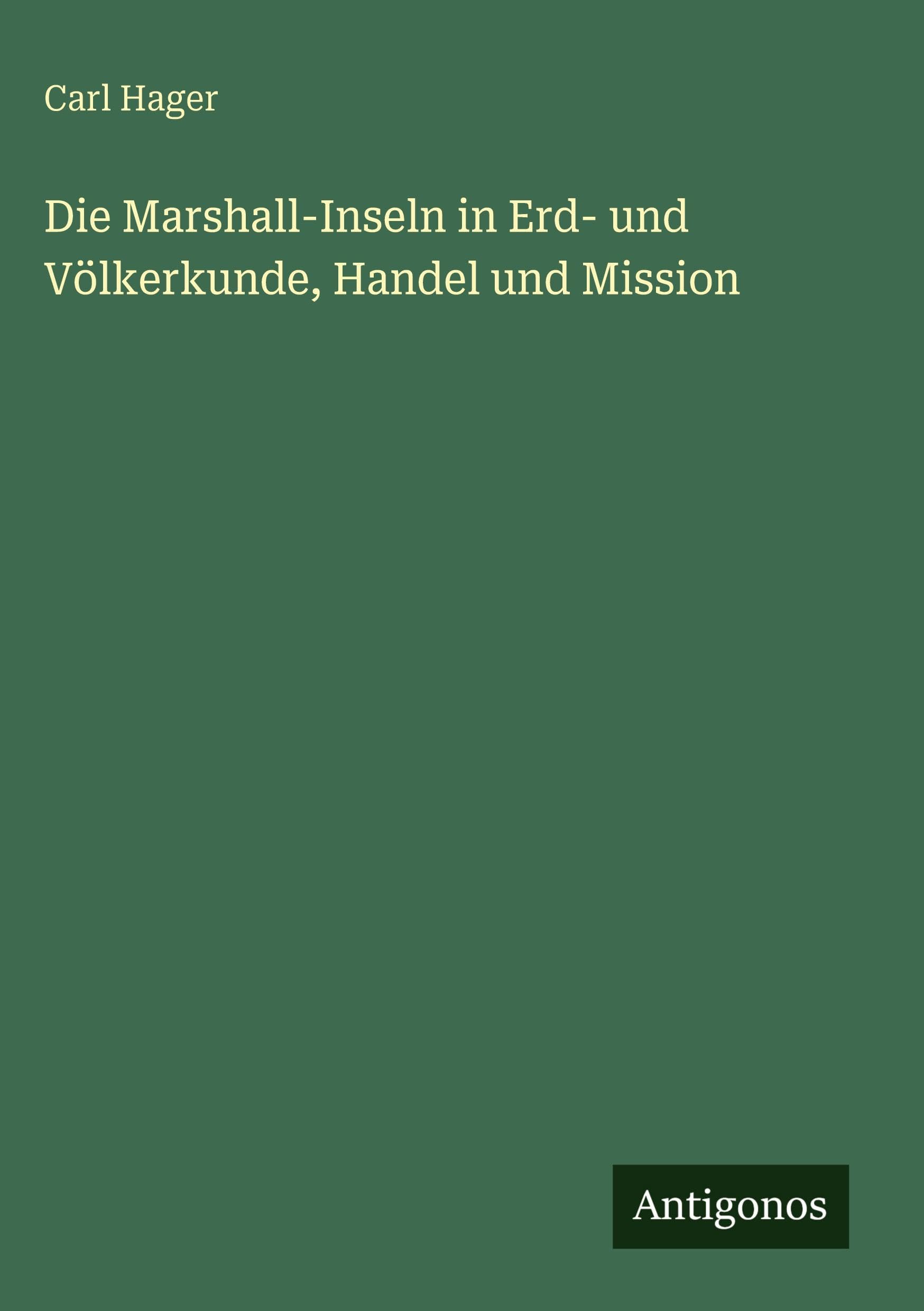 Die Marshall-Inseln in Erd- und Völkerkunde, Handel und Mission Classics