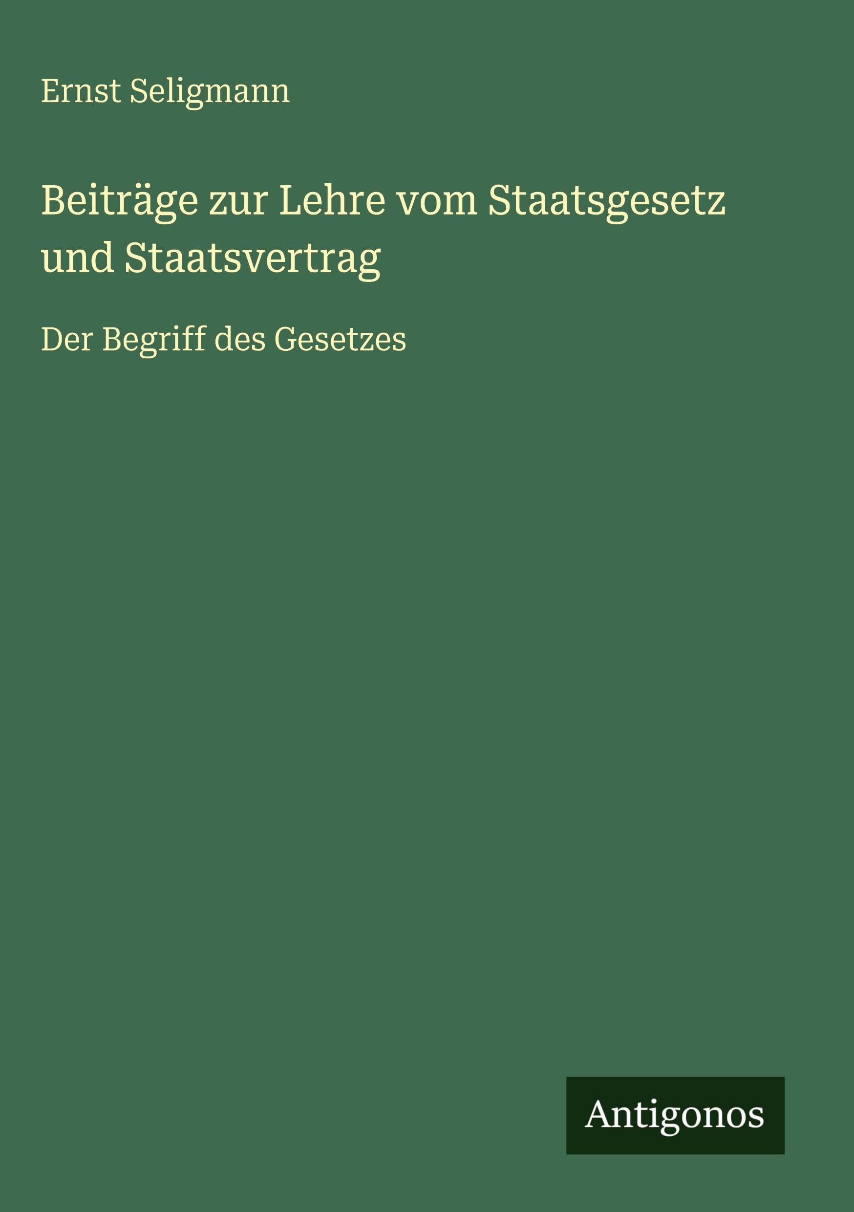 Beiträge zur Lehre vom Staatsgesetz und Staatsvertrag Classics