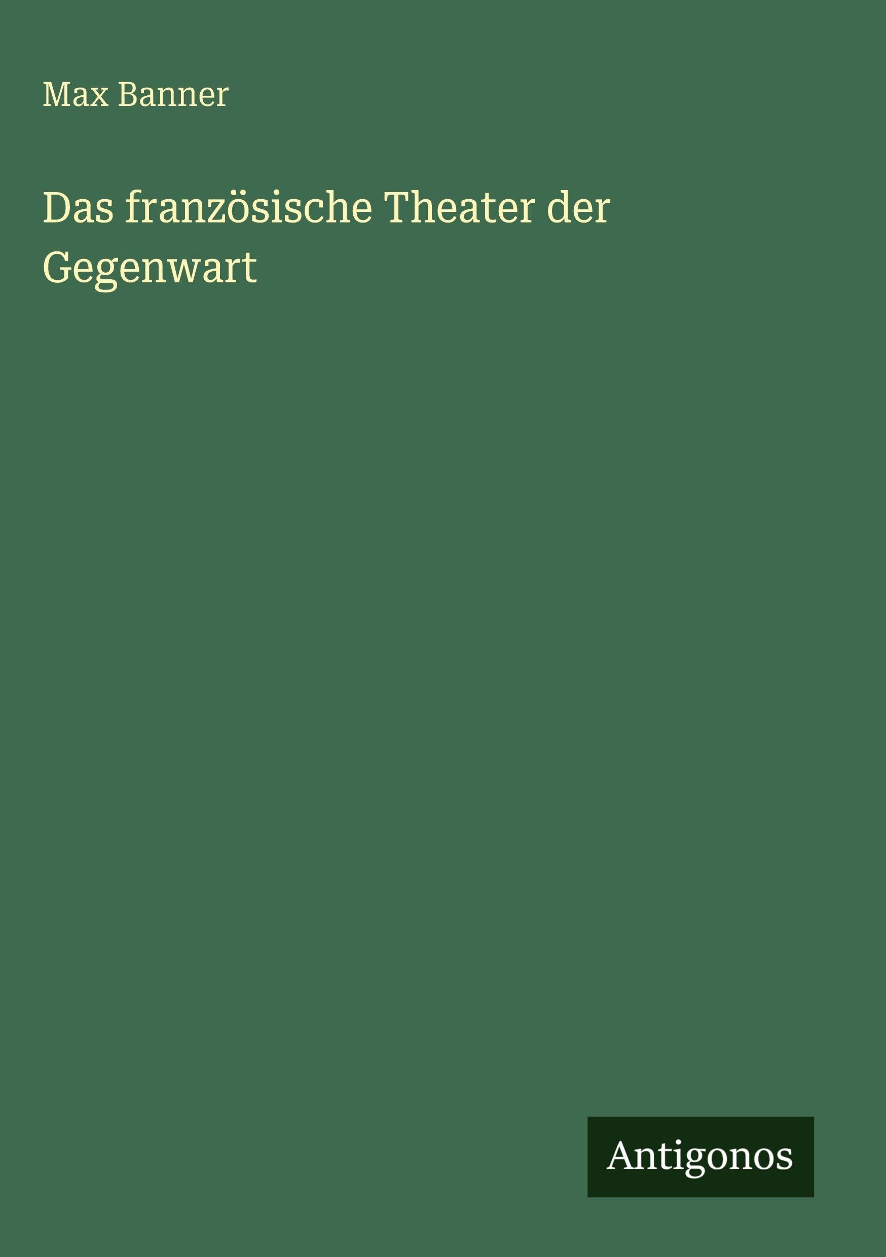 Das französische Theater der Gegenwart Classics