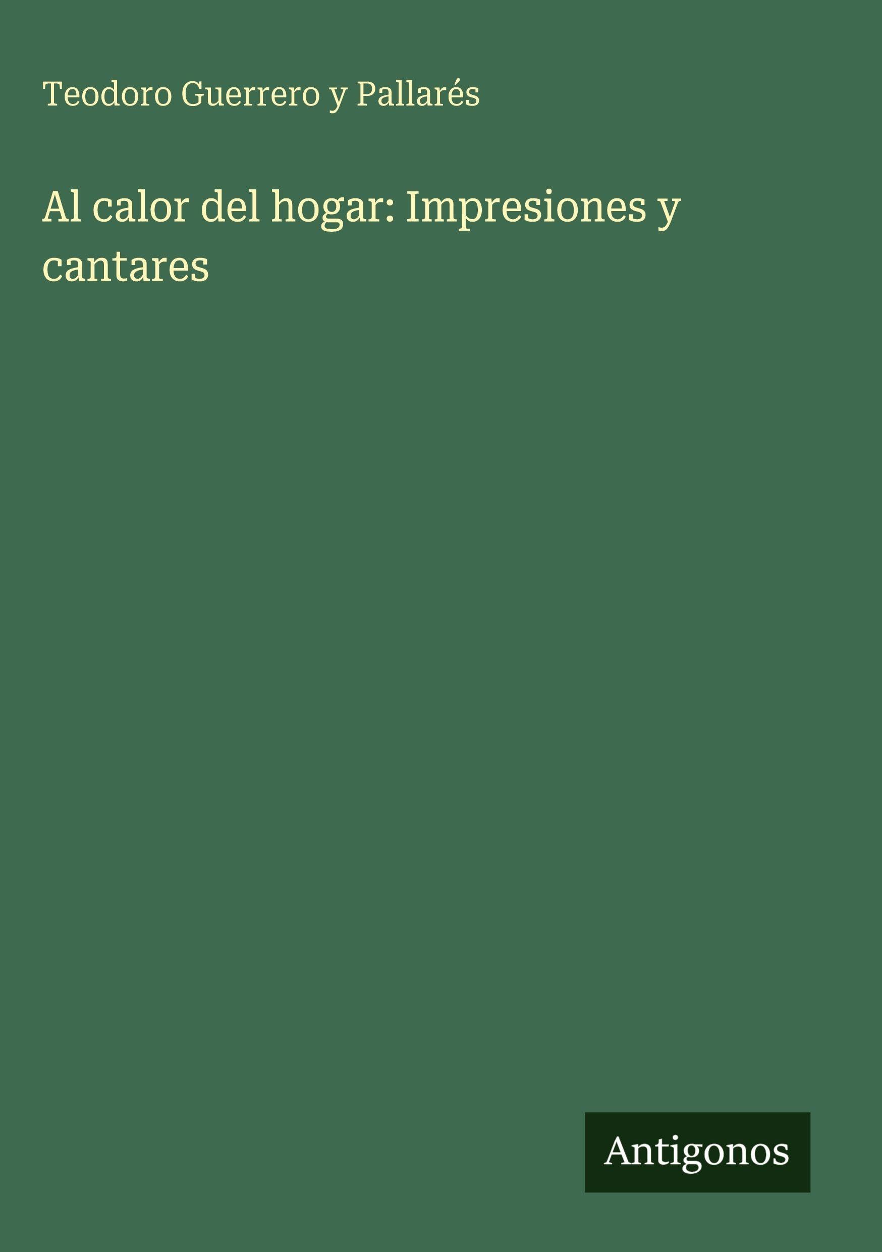 Al calor del hogar: Impresiones y cantares Classics