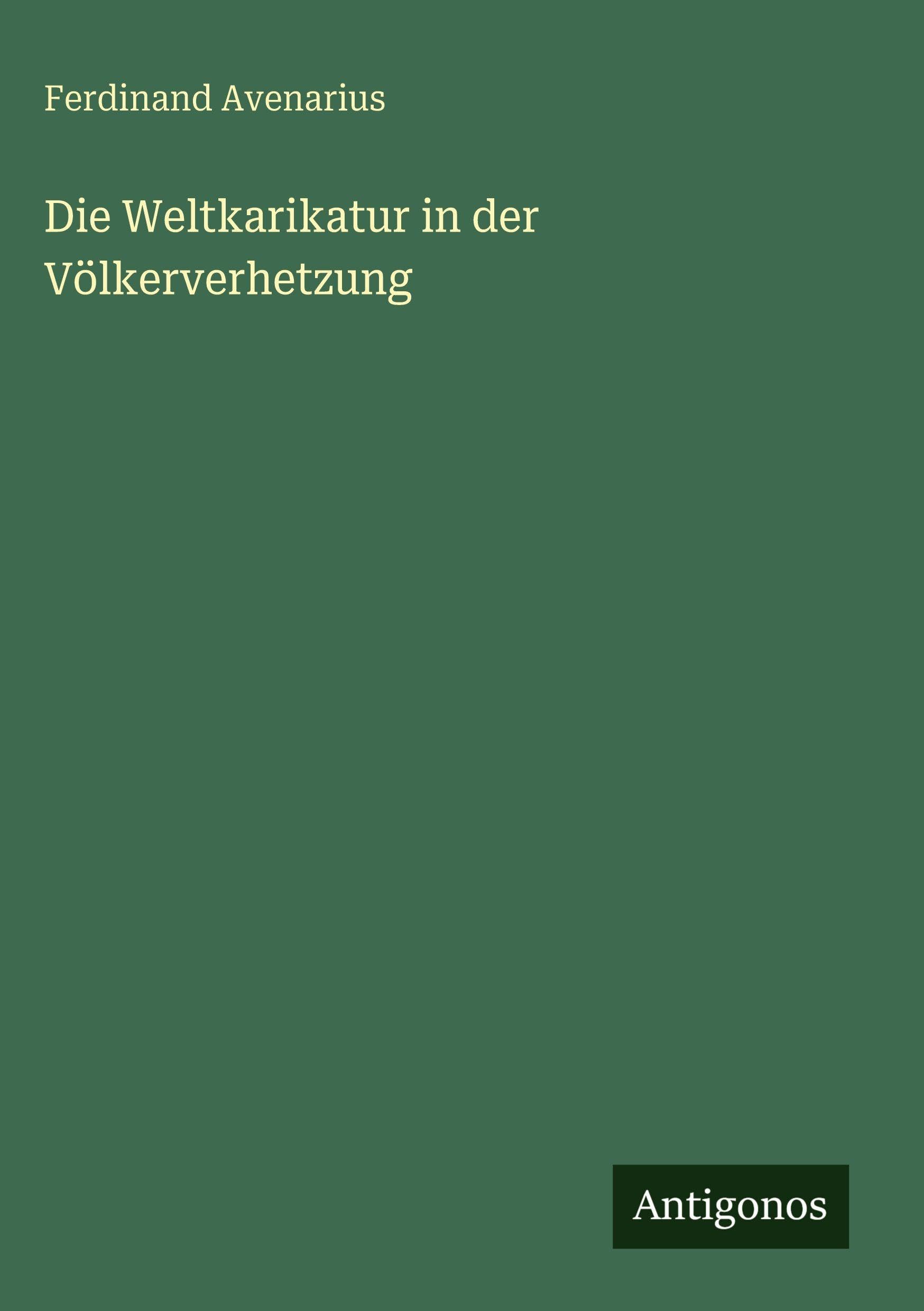 Die Weltkarikatur in der Völkerverhetzung Classics