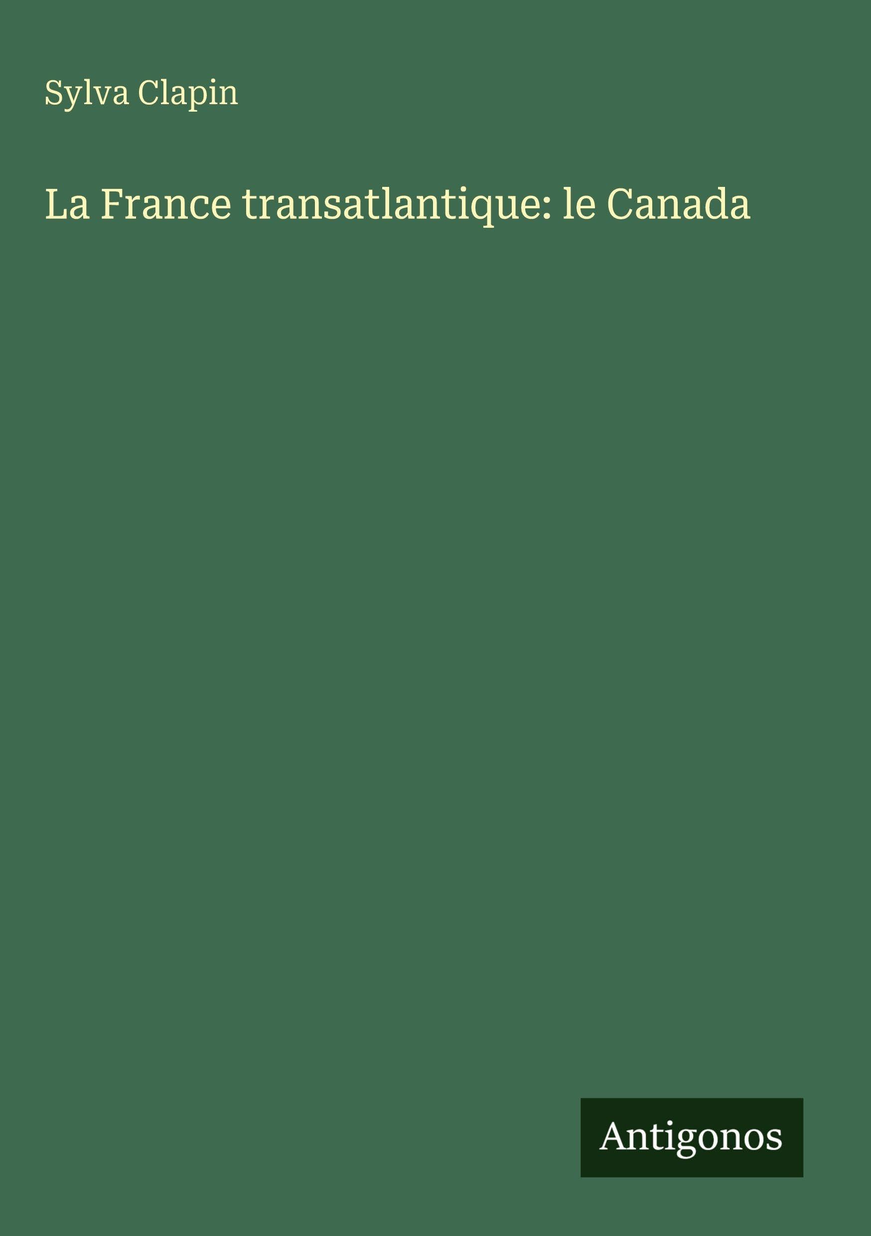 La France transatlantique: le Canada Classics