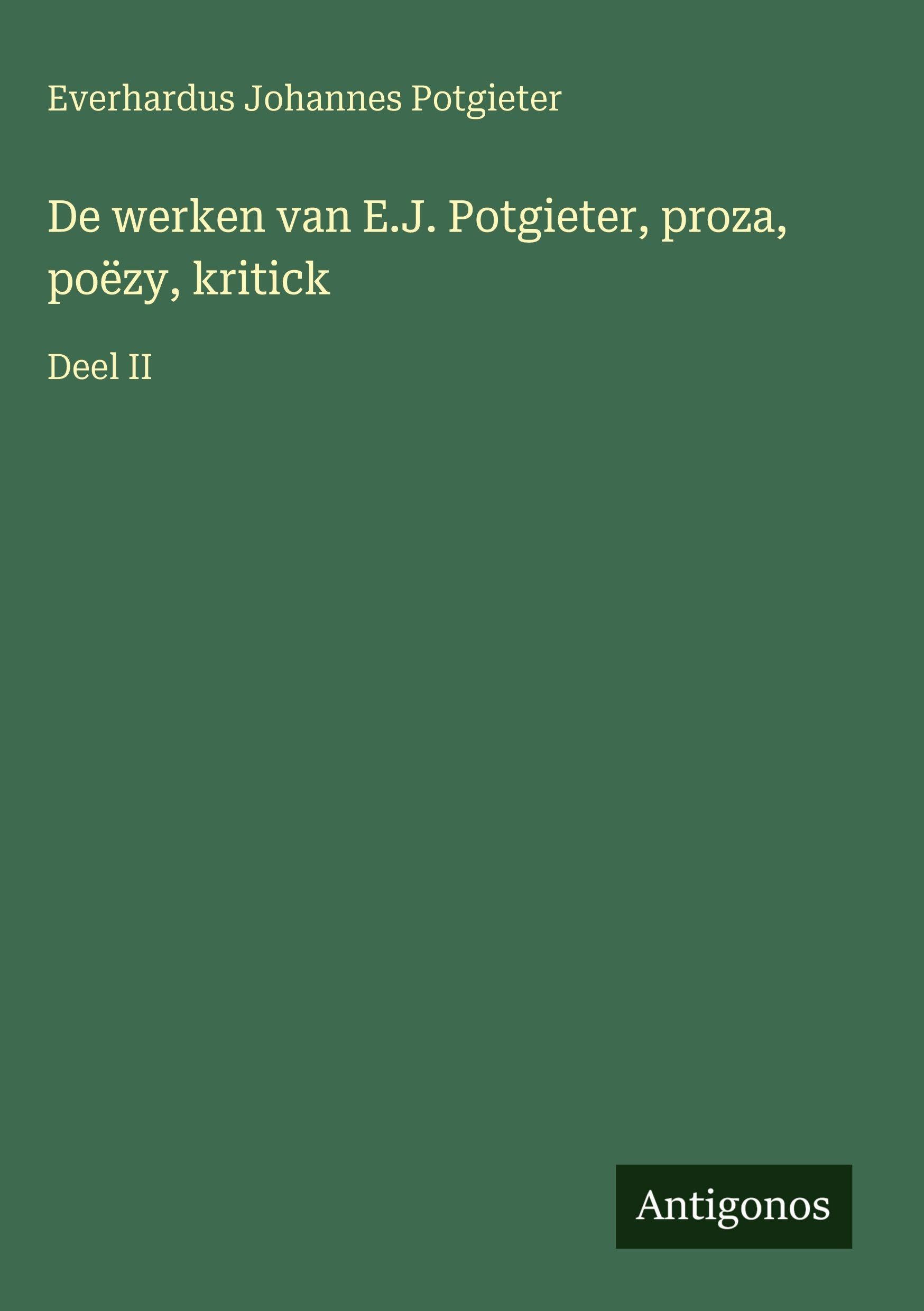 De werken van E.J. Potgieter, proza, poëzy, kritick Classics