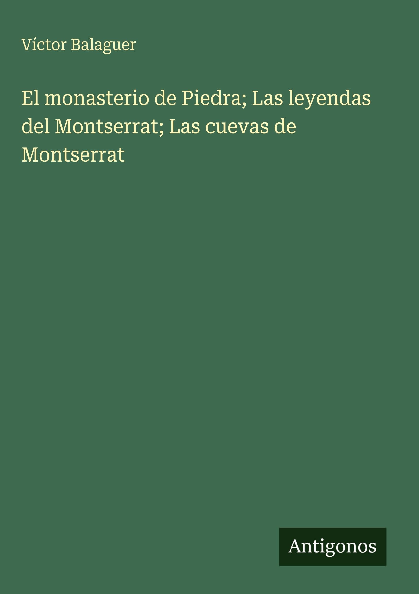 El monasterio de Piedra; Las leyendas del Montserrat; Las cuevas de Montserrat Classics