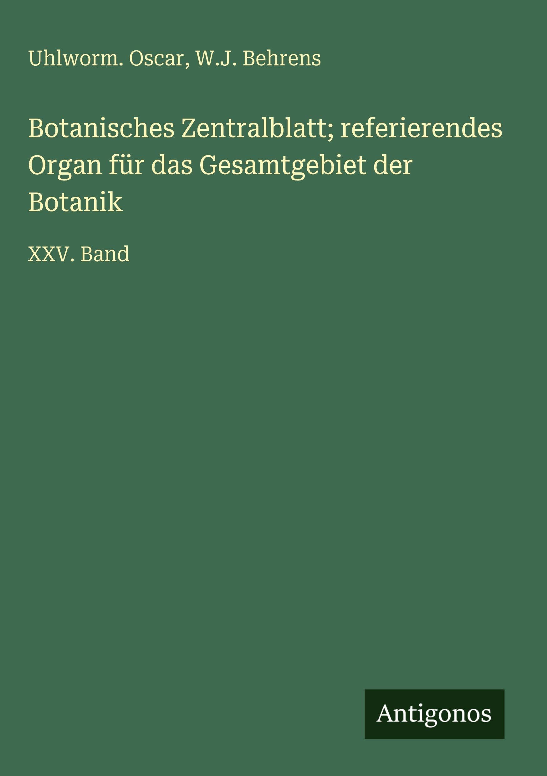 Botanisches Zentralblatt; referierendes Organ für das Gesamtgebiet der Botanik Classics