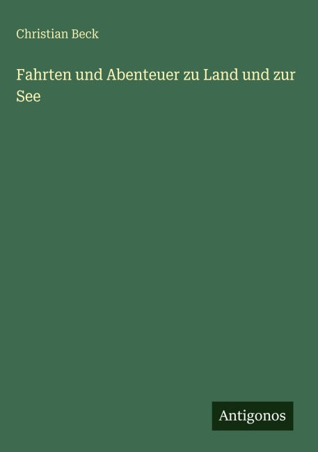Fahrten und Abenteuer zu Land und zur See Classics