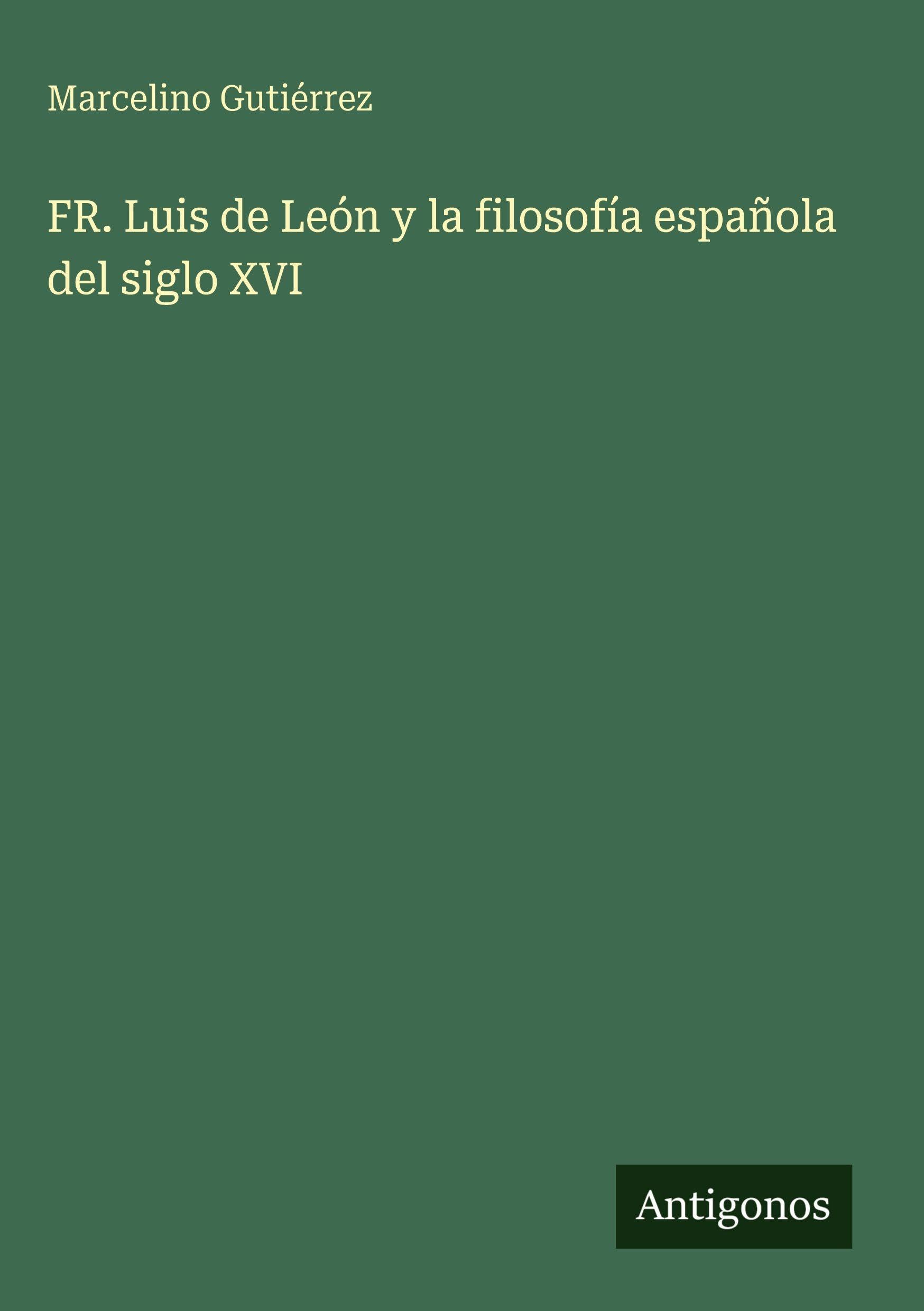 FR. Luis de León y la filosofía española del siglo XVI Classics