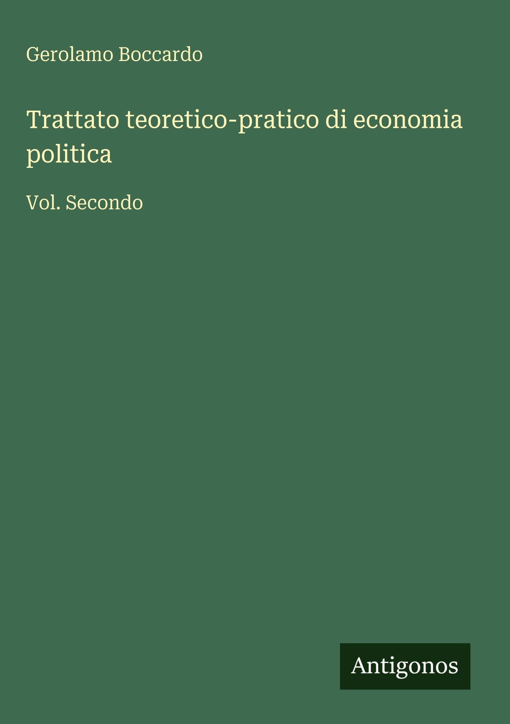 Trattato teoretico-pratico di economia politica Classics