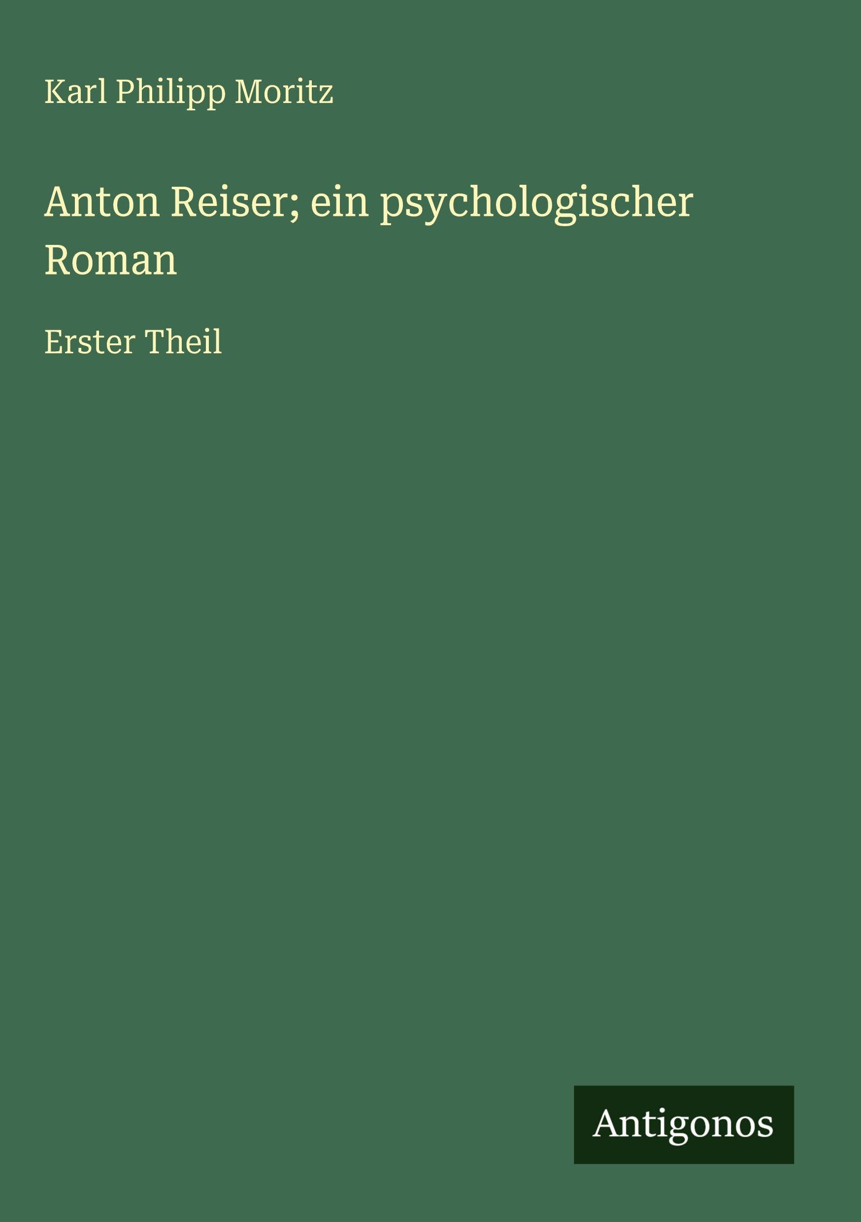 Anton Reiser; ein psychologischer Roman Classics