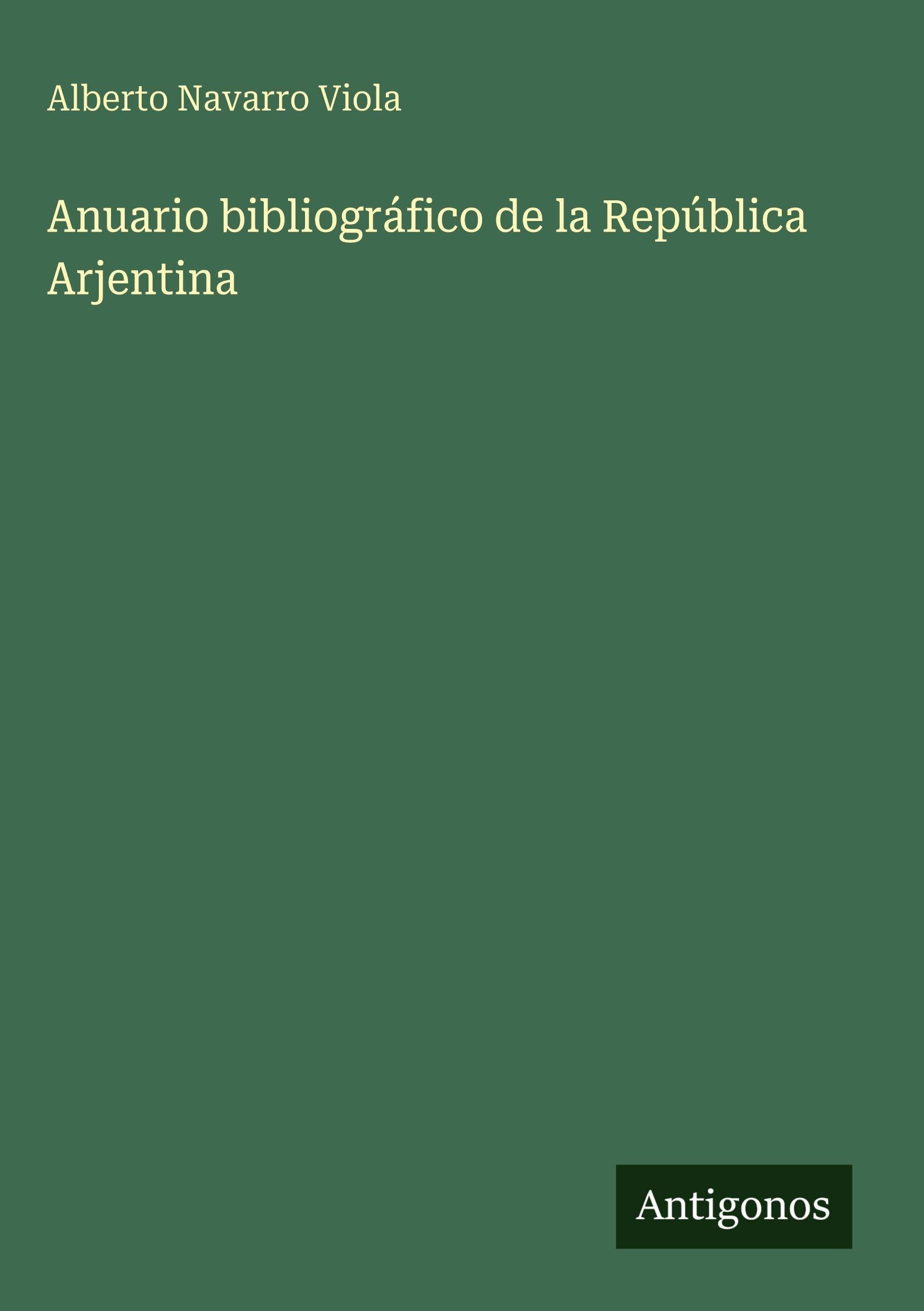 Anuario bibliográfico de la República Arjentina Classics