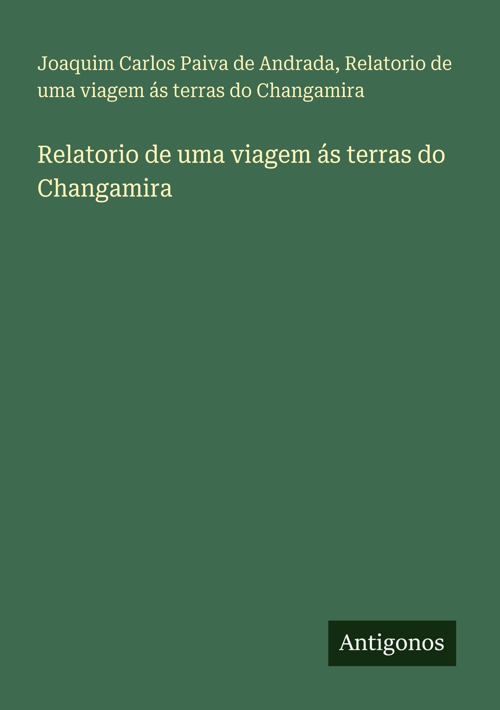 Relatorio de uma viagem ás terras do Changamira Classics