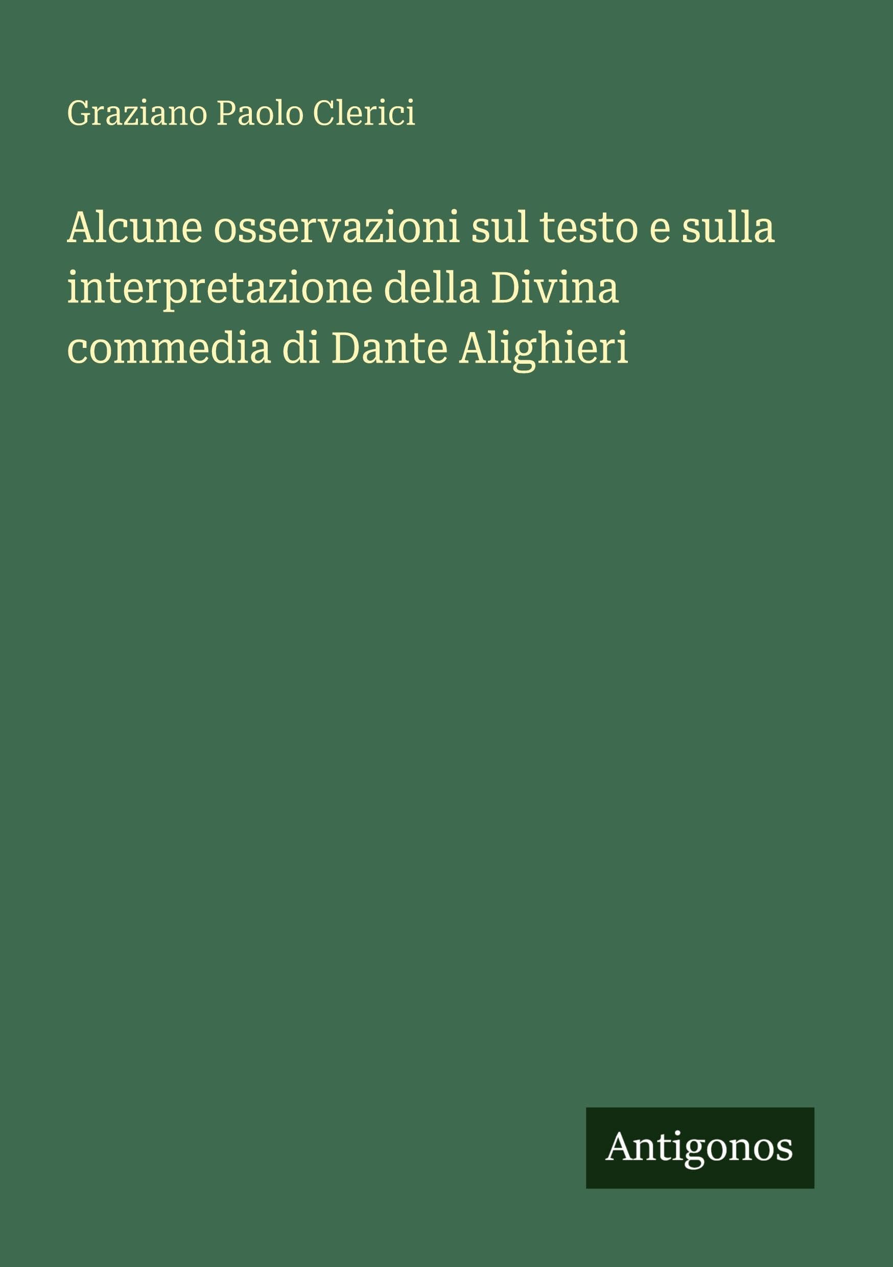 Alcune osservazioni sul testo e sulla interpretazione della Divina commedia di Dante Alighieri Classics