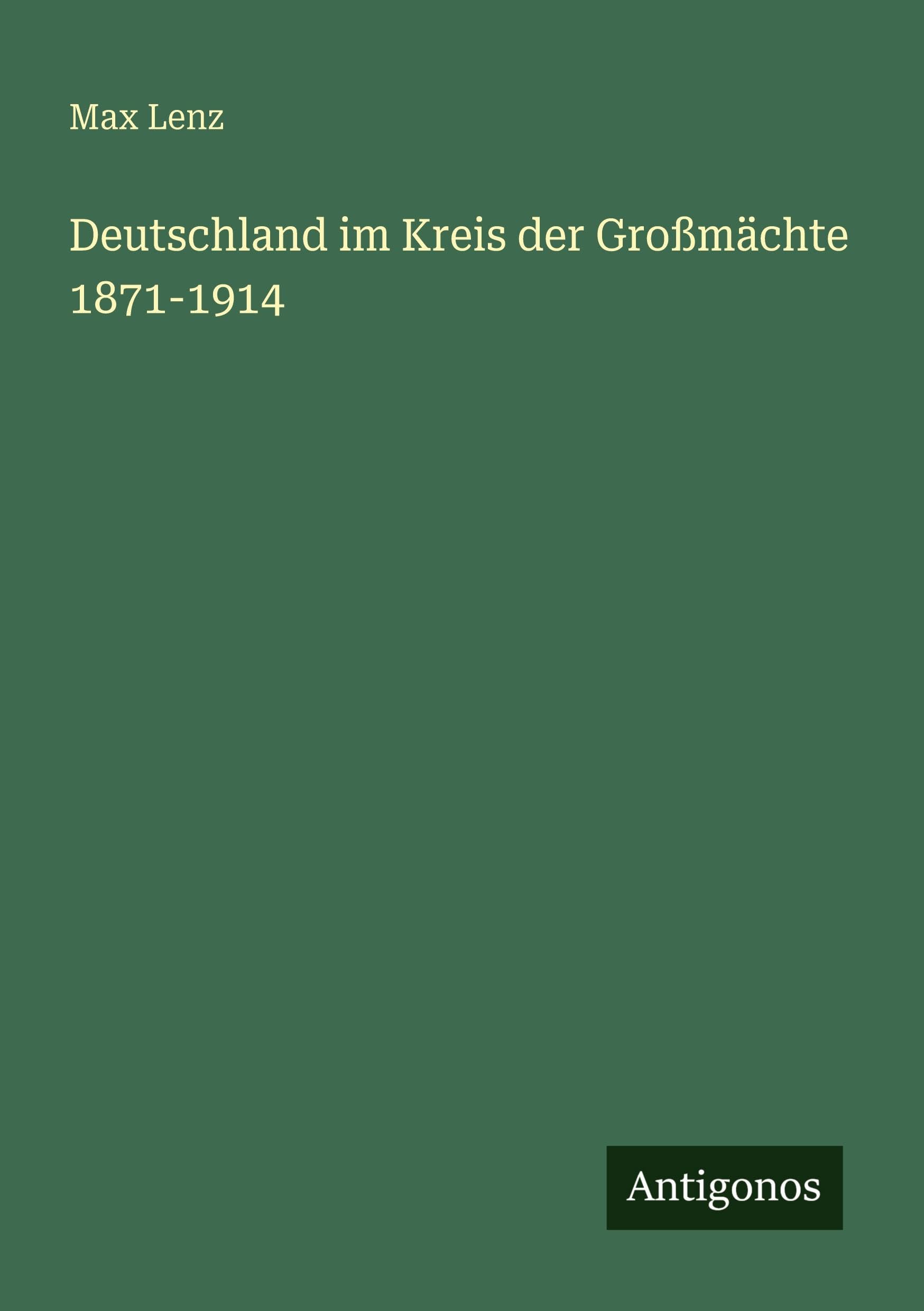 Deutschland im Kreis der Großmächte 1871-1914 Classics