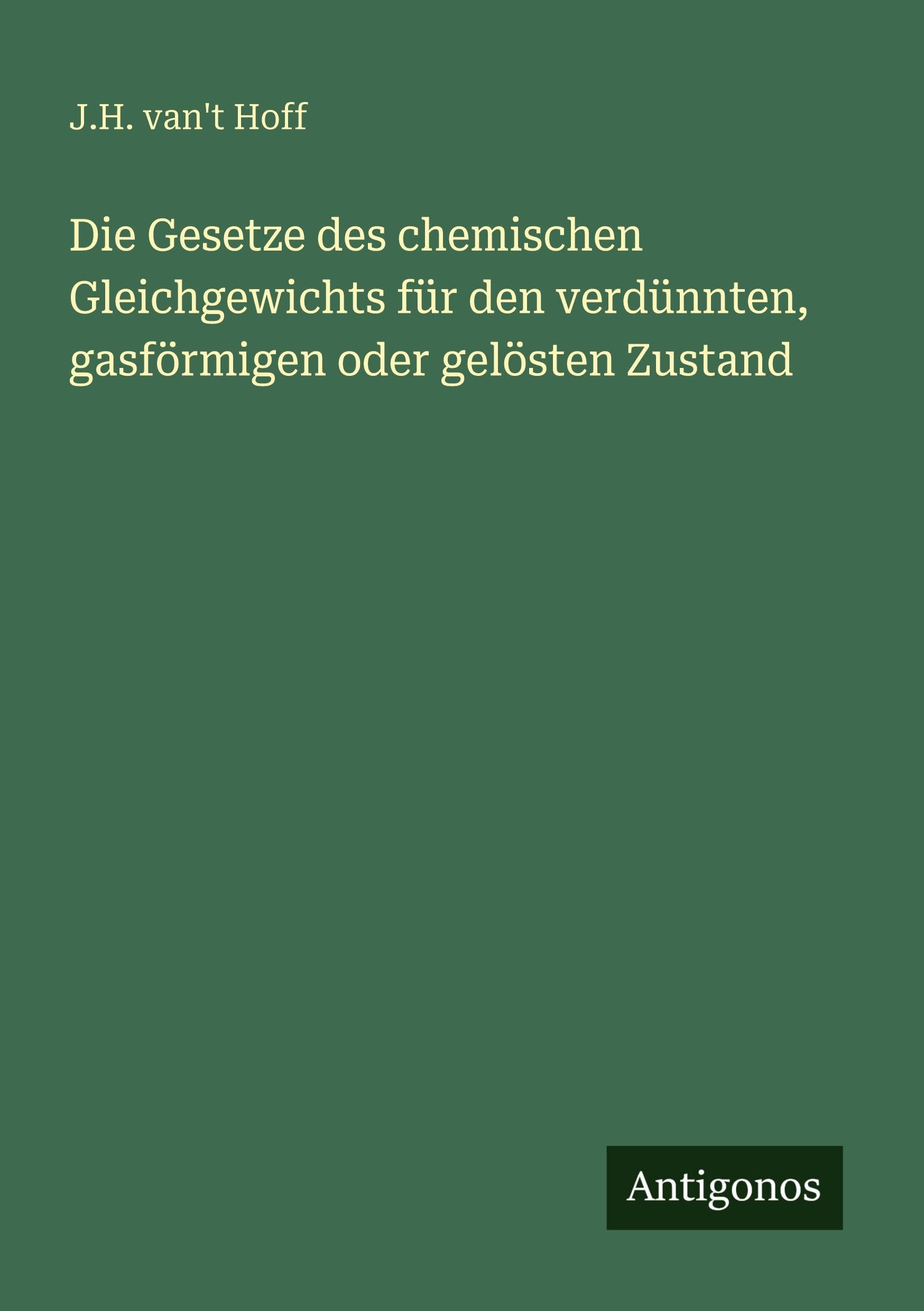 Die Gesetze des chemischen Gleichgewichts für den verdünnten, gasförmigen oder gelösten Zustand Classics