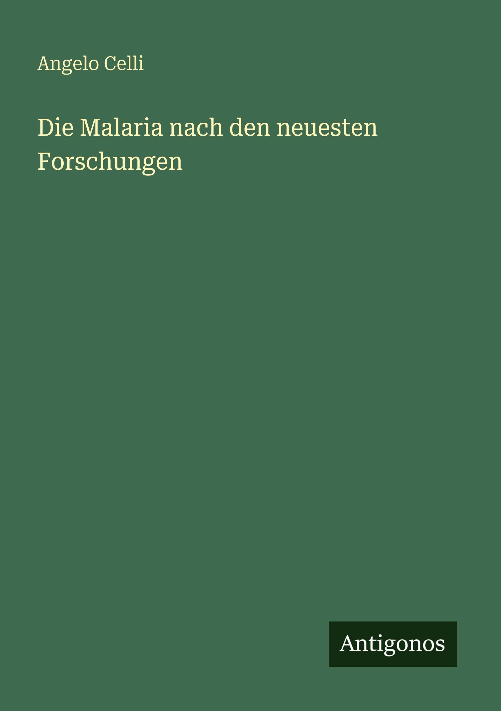 Die Malaria nach den neuesten Forschungen Classics