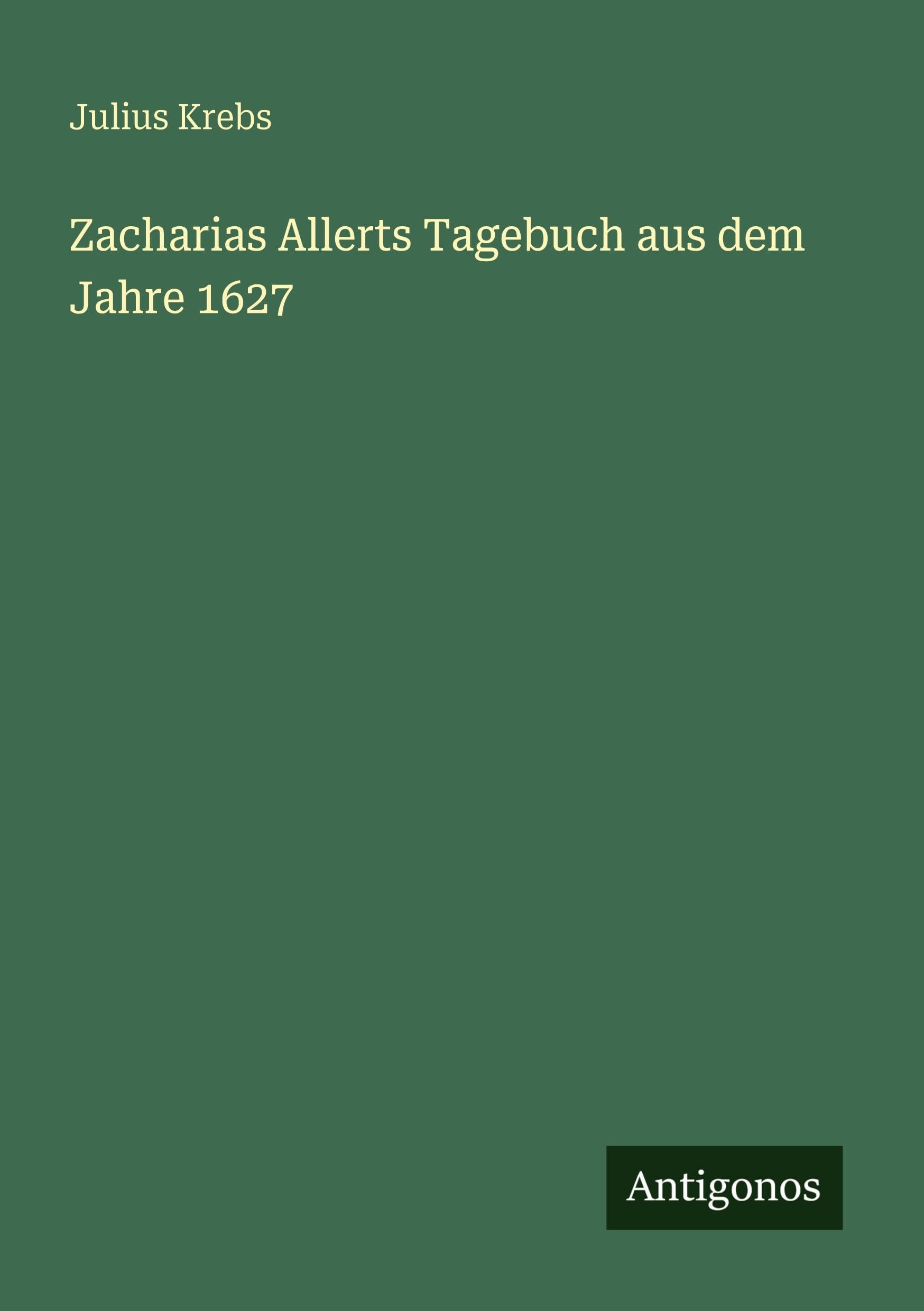 Zacharias Allerts Tagebuch aus dem Jahre 1627 Classics