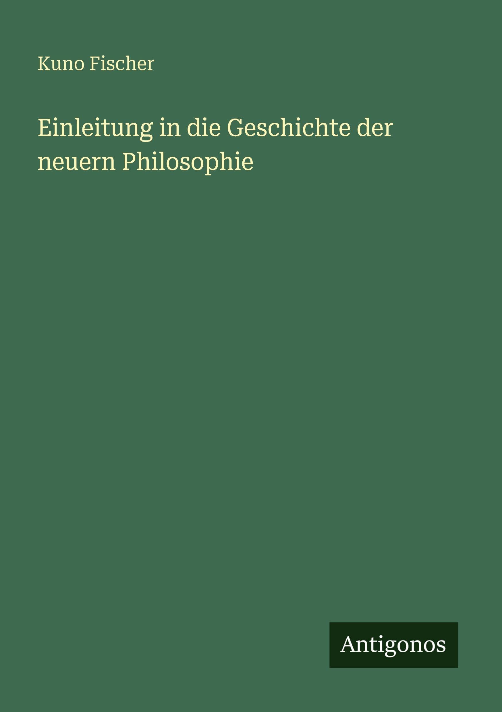 Einleitung in die Geschichte der neuern Philosophie Classics