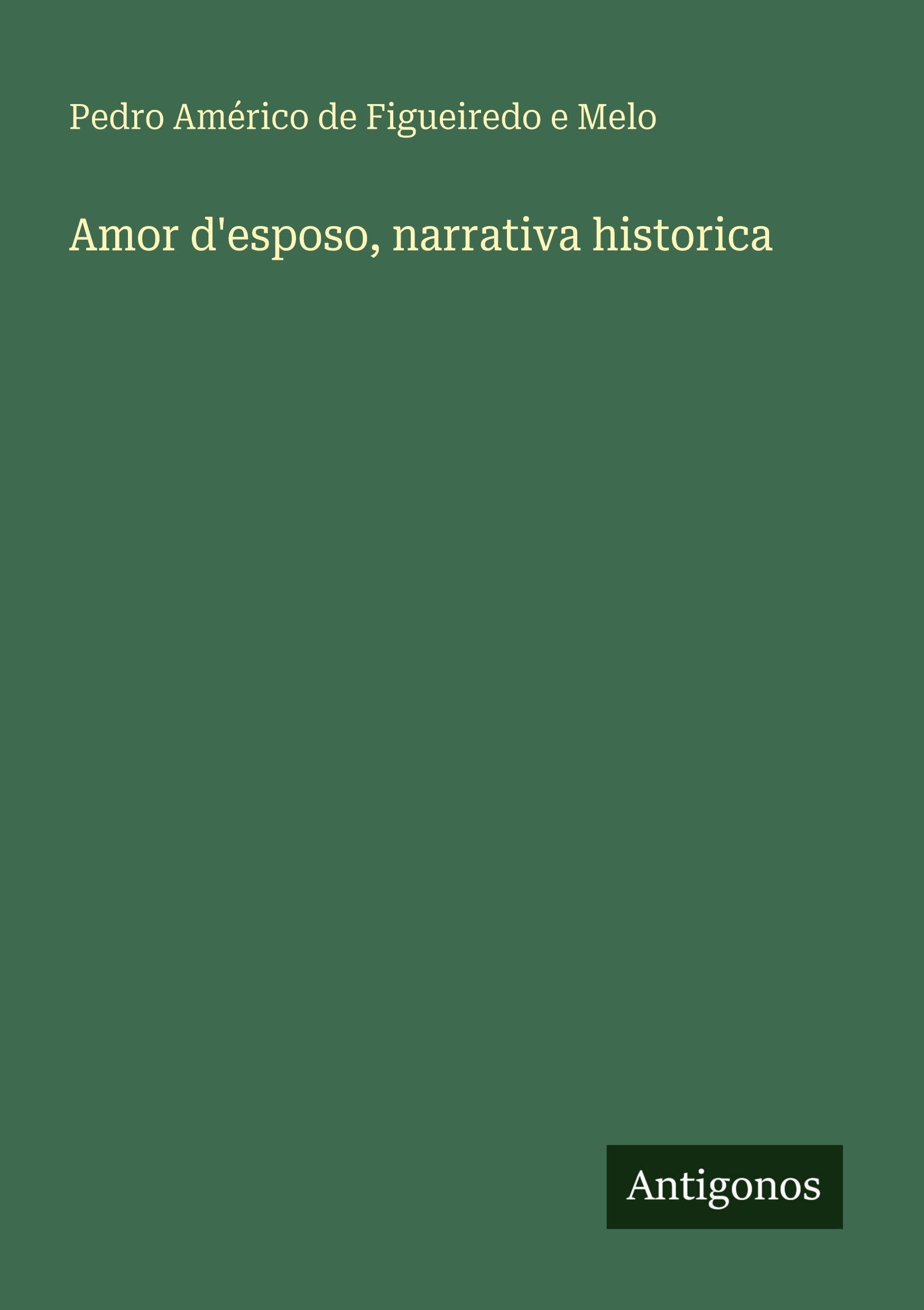 Amor d'esposo, narrativa historica Classics