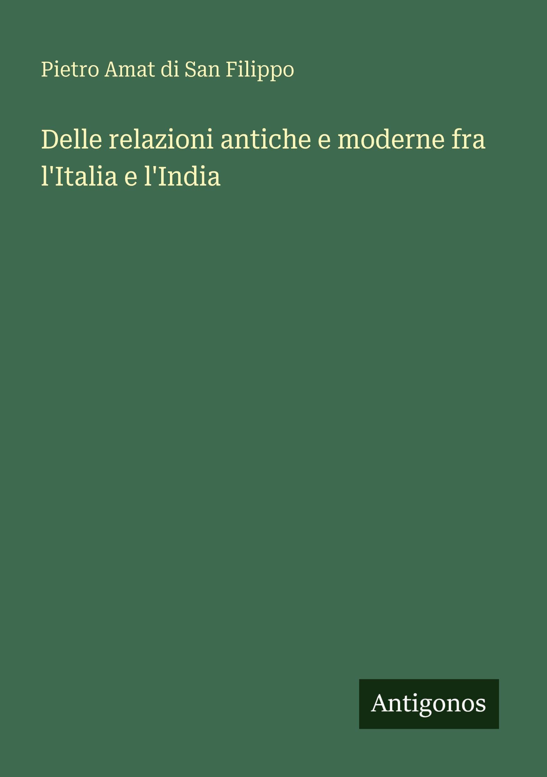 Delle relazioni antiche e moderne fra l'Italia e l'India Classics