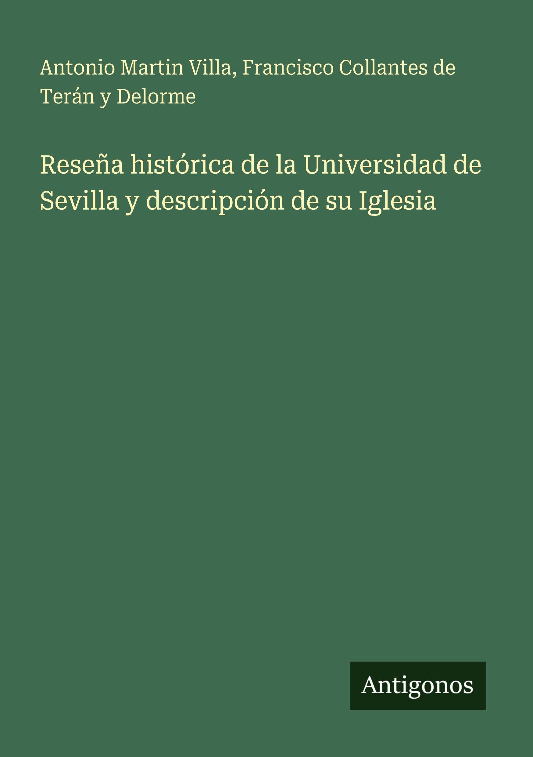 Reseña histórica de la Universidad de Sevilla y descripción de su Iglesia Classics
