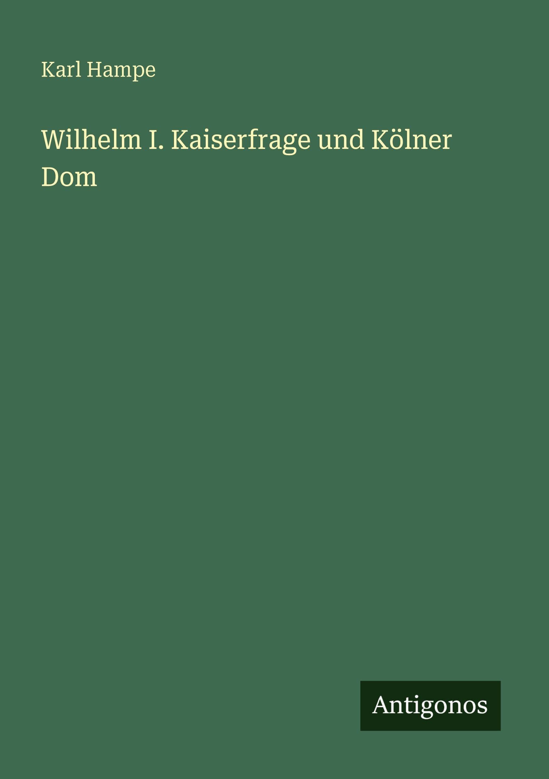 Wilhelm I. Kaiserfrage und Kölner Dom Classics