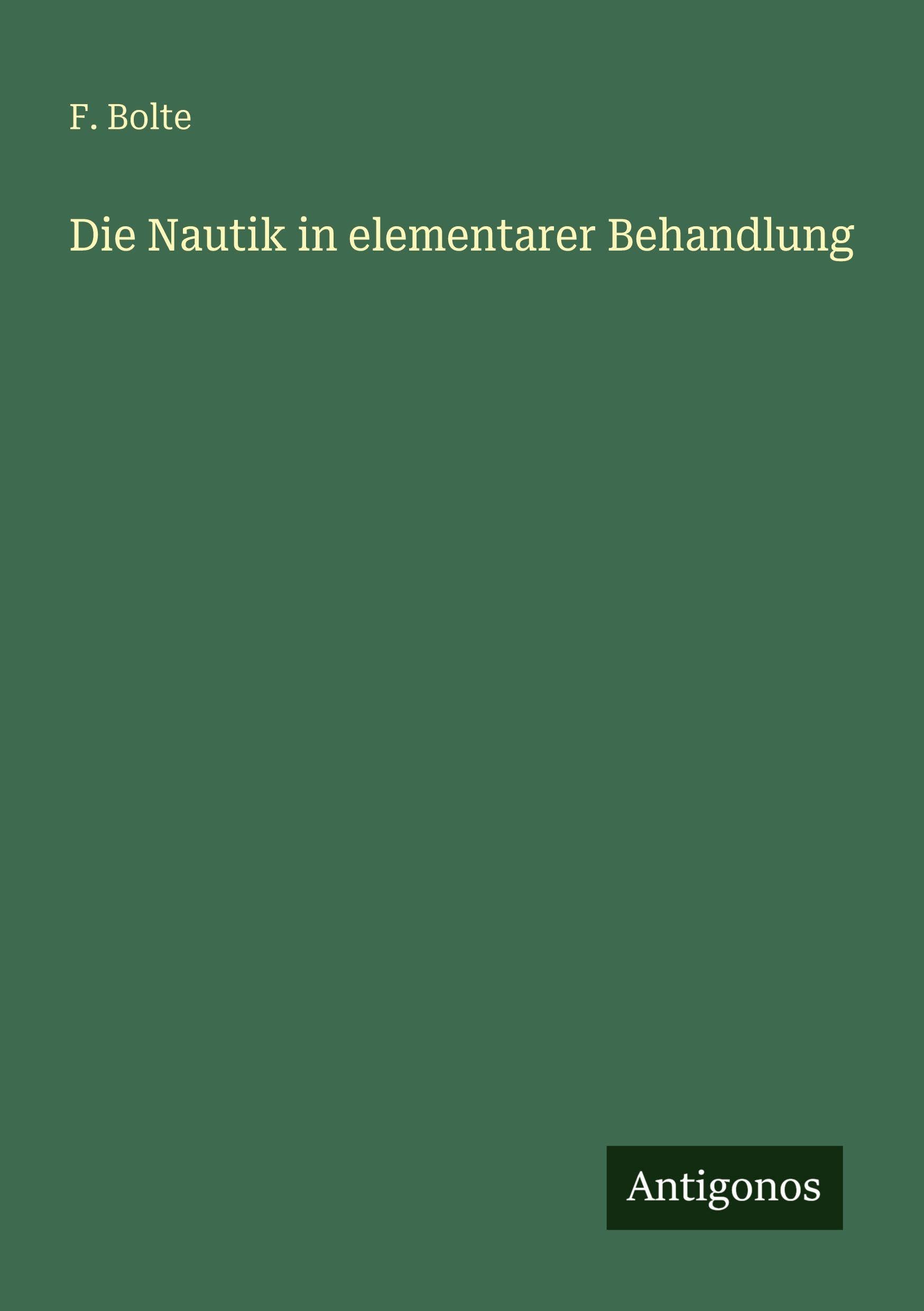 Die Nautik in elementarer Behandlung Classics