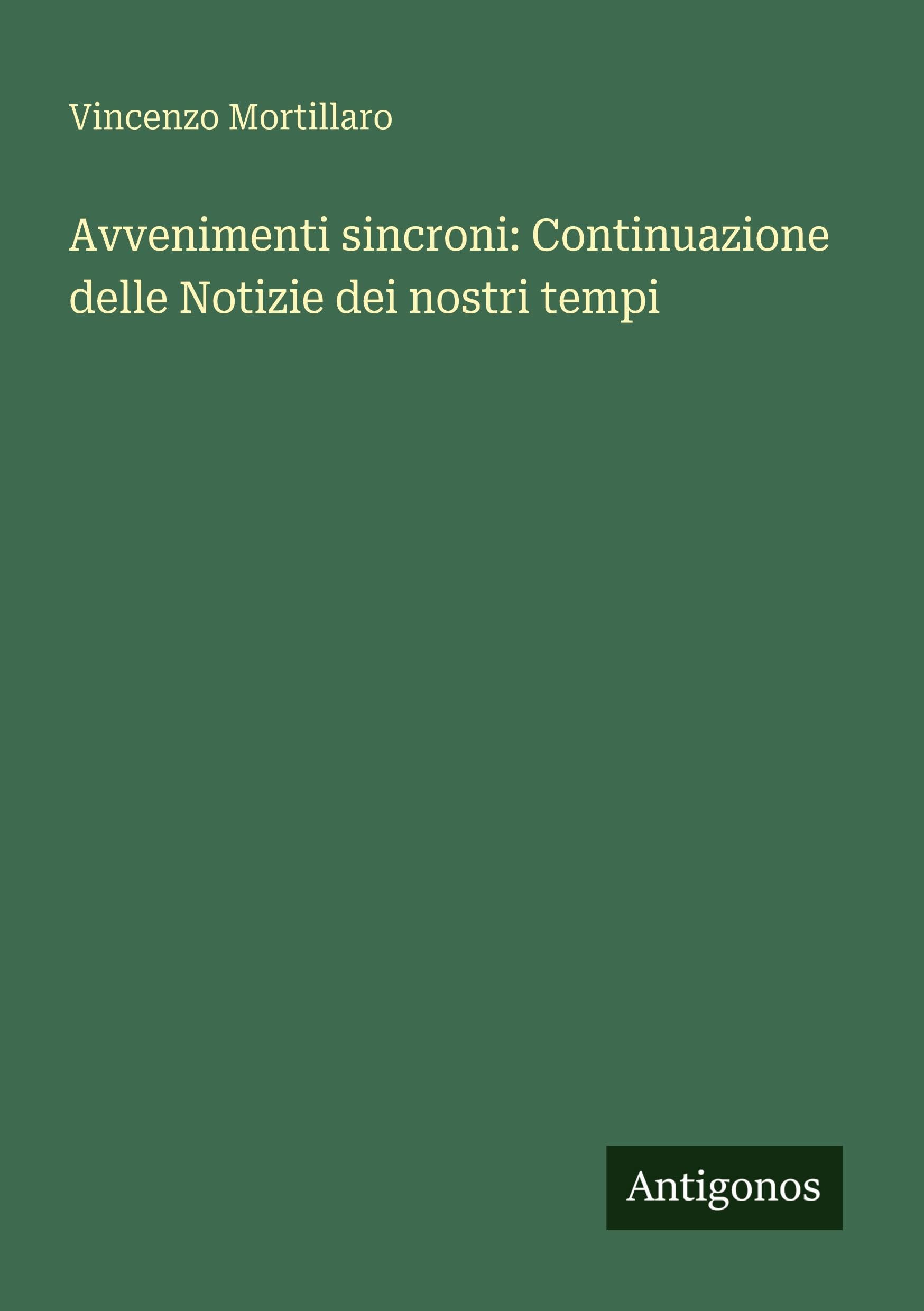 Avvenimenti sincroni: Continuazione delle Notizie dei nostri tempi Classics