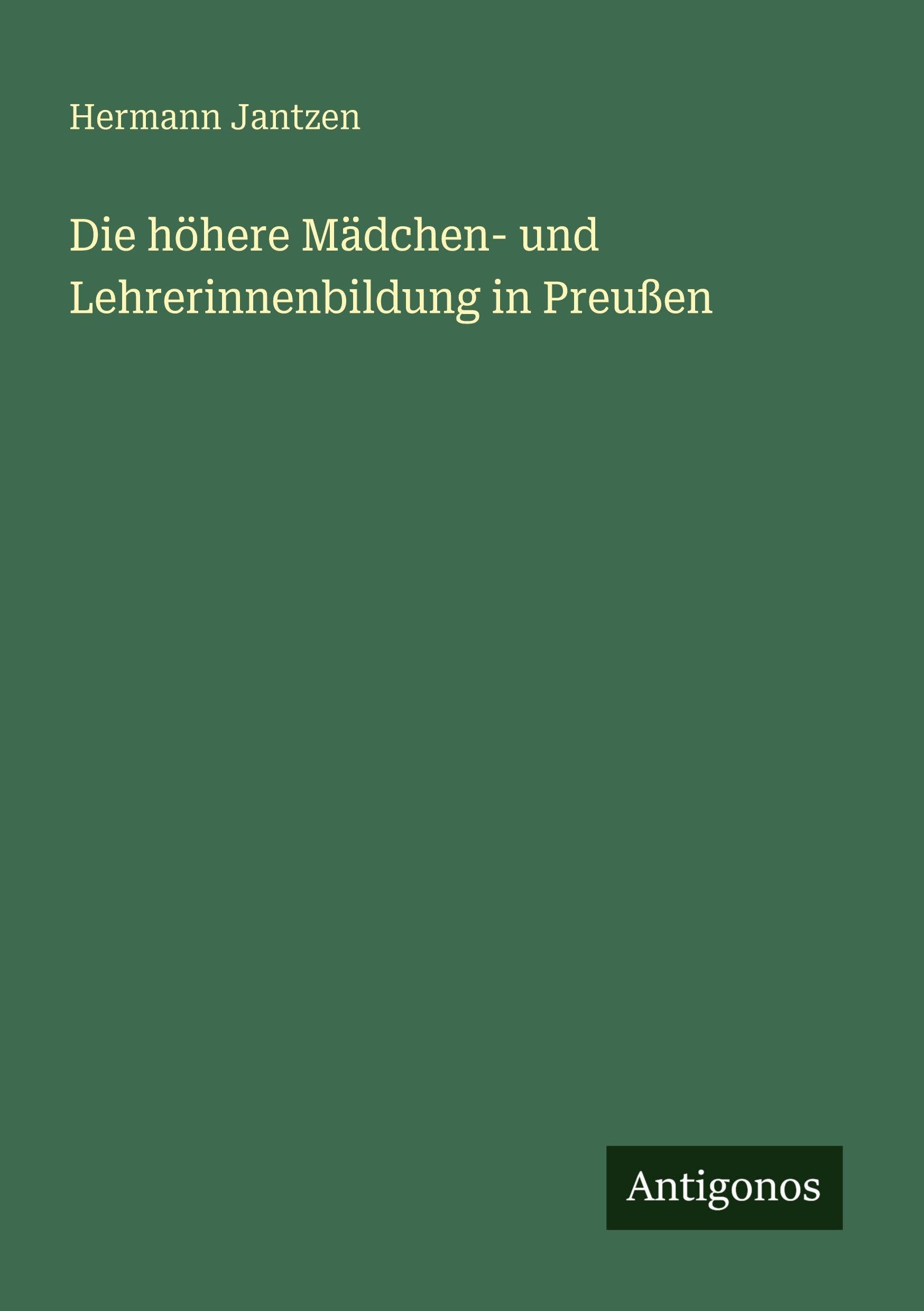 Die höhere Mädchen- und Lehrerinnenbildung in Preußen Classics