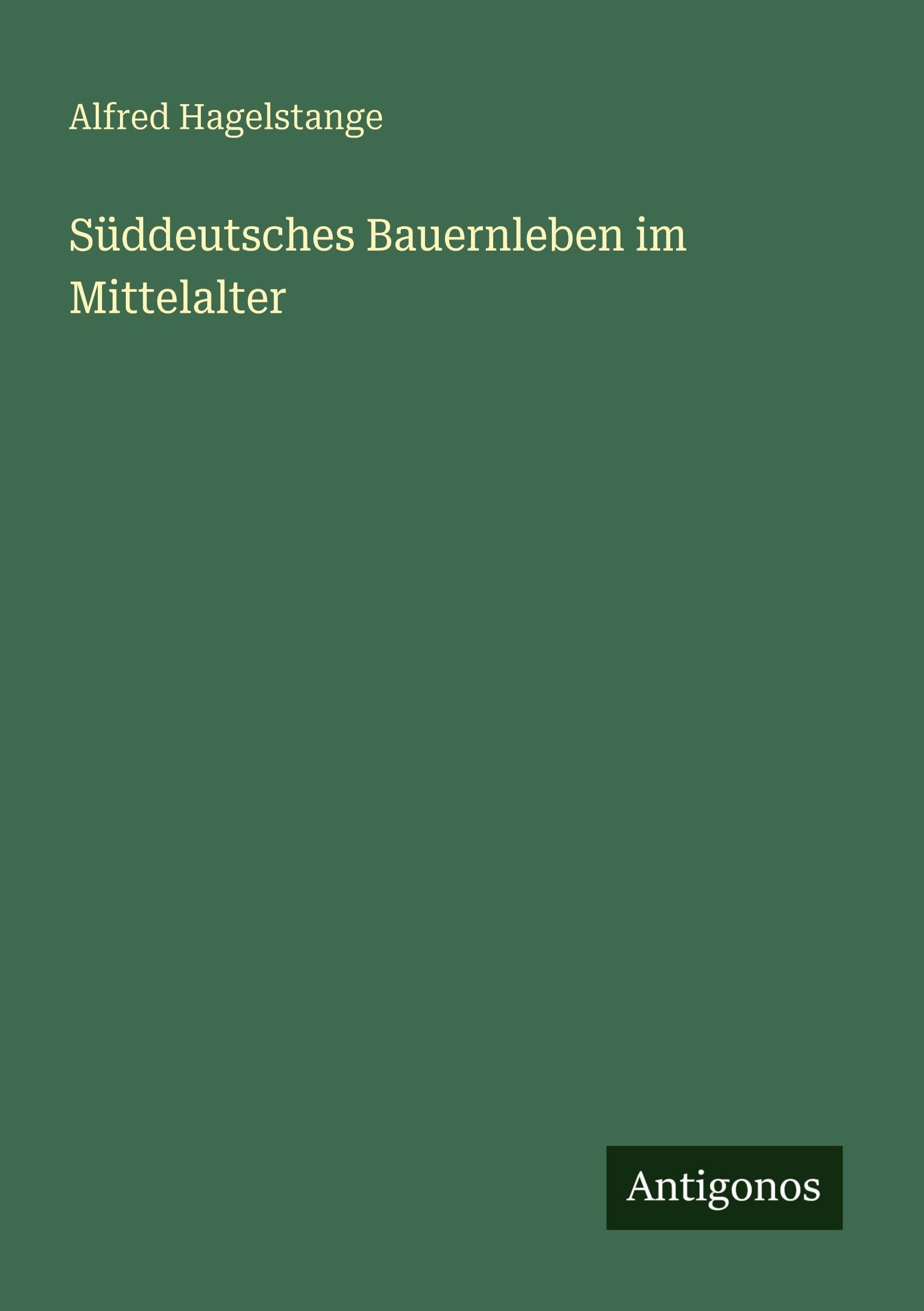Süddeutsches Bauernleben im Mittelalter Classics