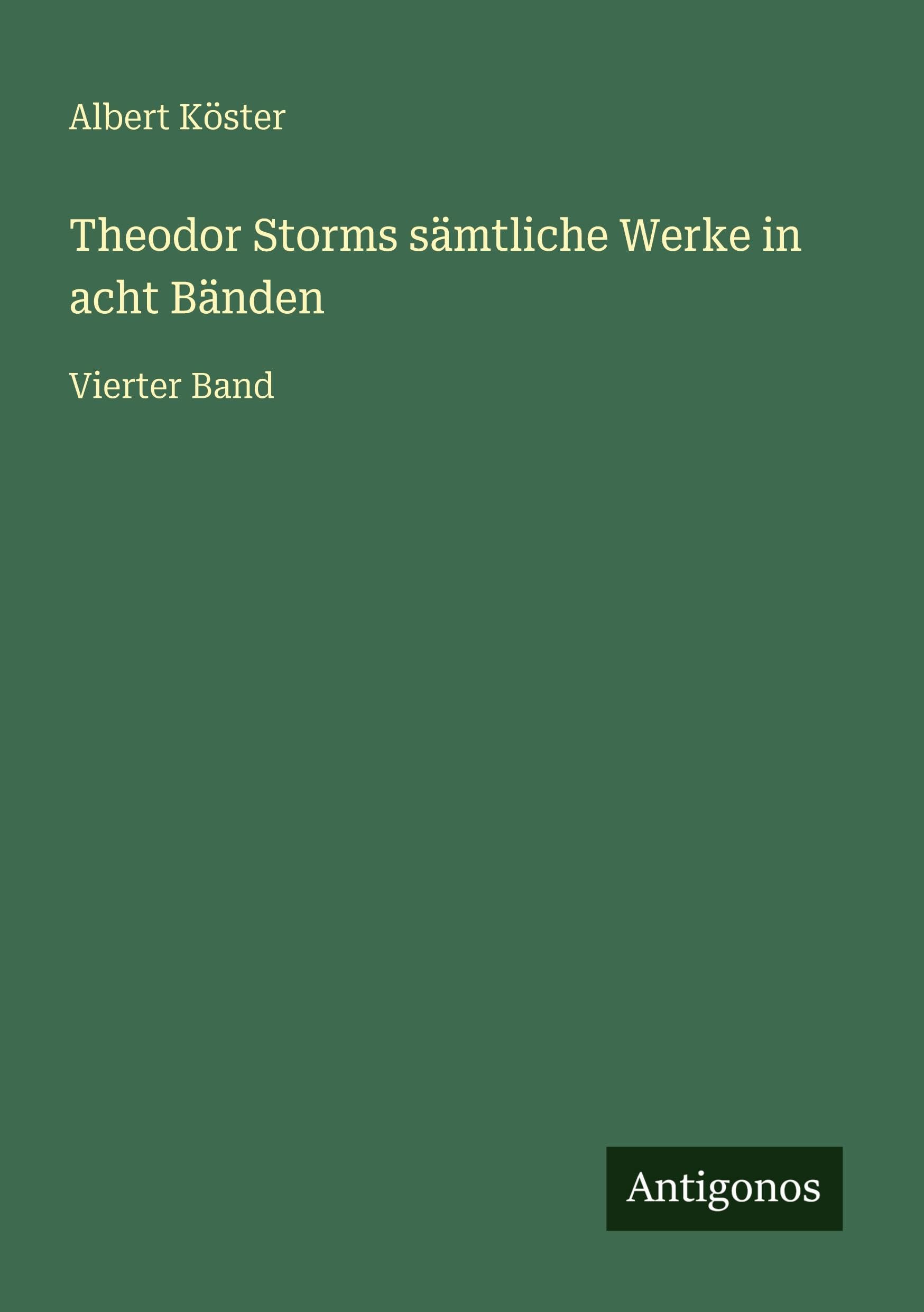 Theodor Storms sämtliche Werke in acht Bänden Classics