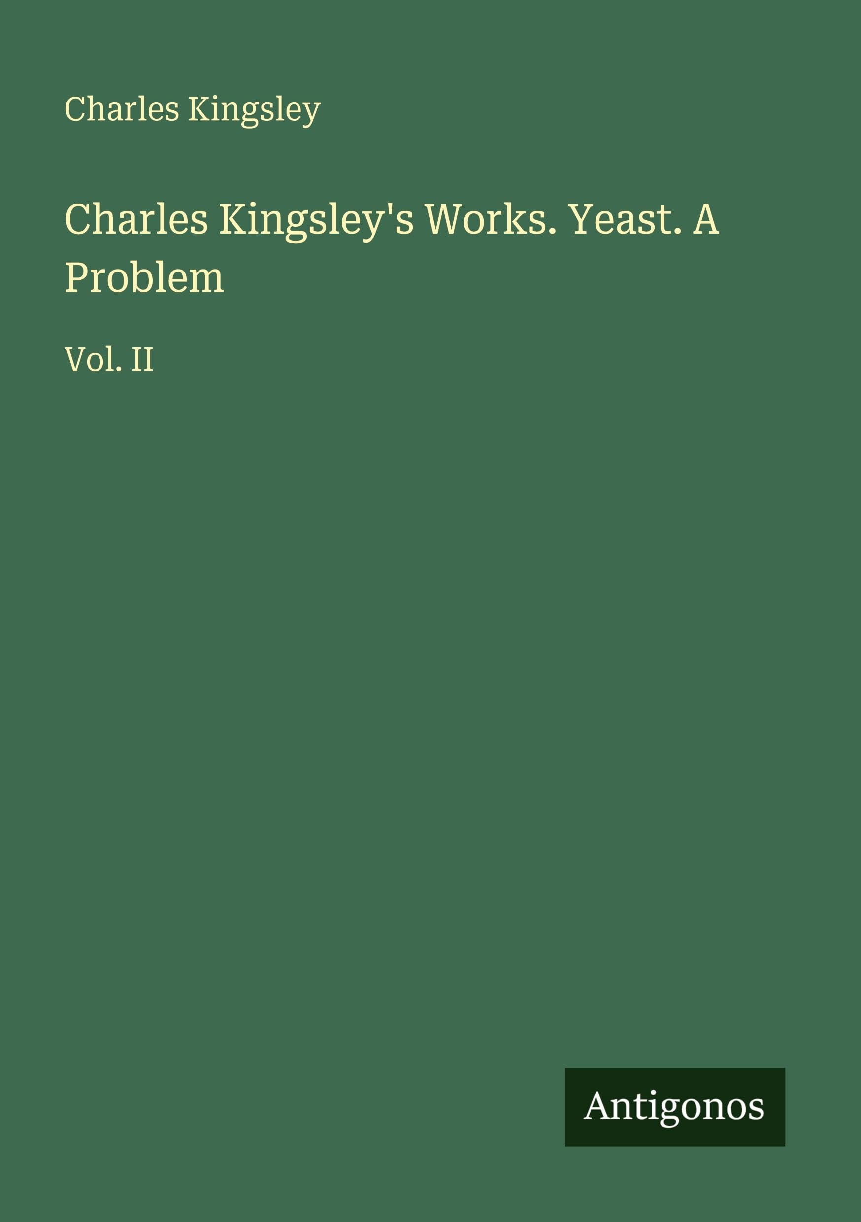 Product Image: Charles Kingsley's Works. Yeast. A Problem