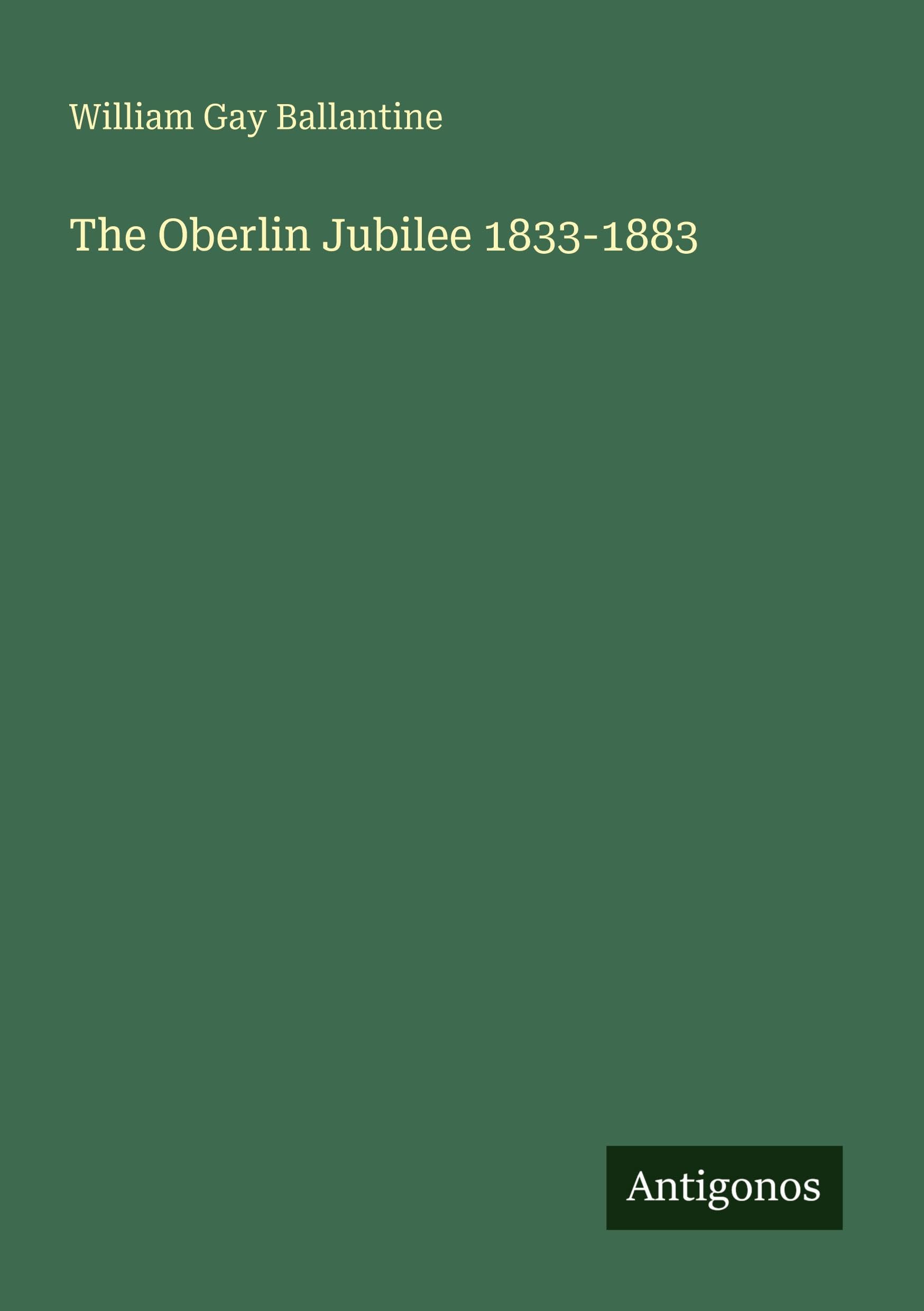 The Oberlin Jubilee 1833-1883 Classics