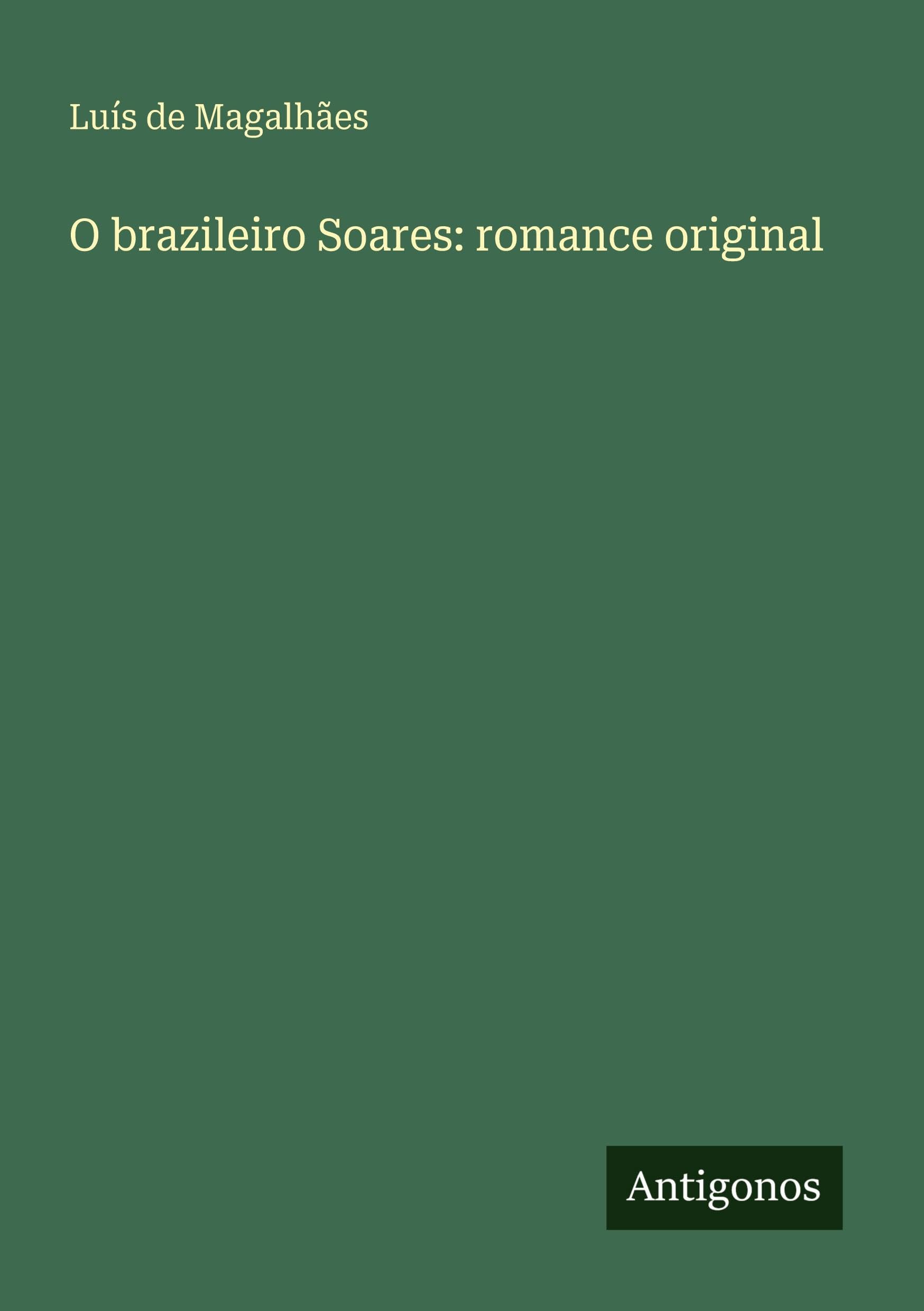 O brazileiro Soares: romance original Classics