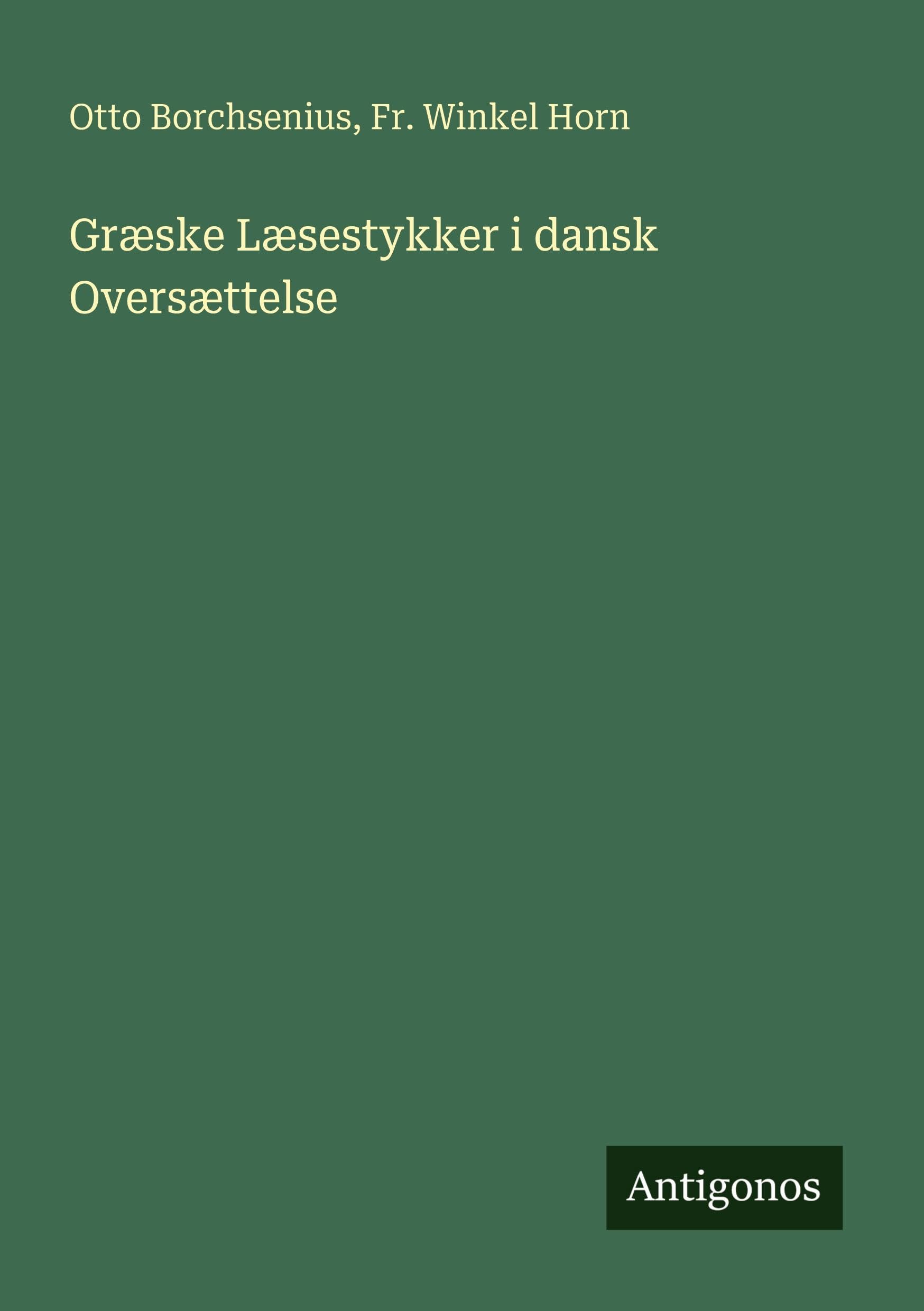 Græske Læsestykker i dansk Oversættelse Classics