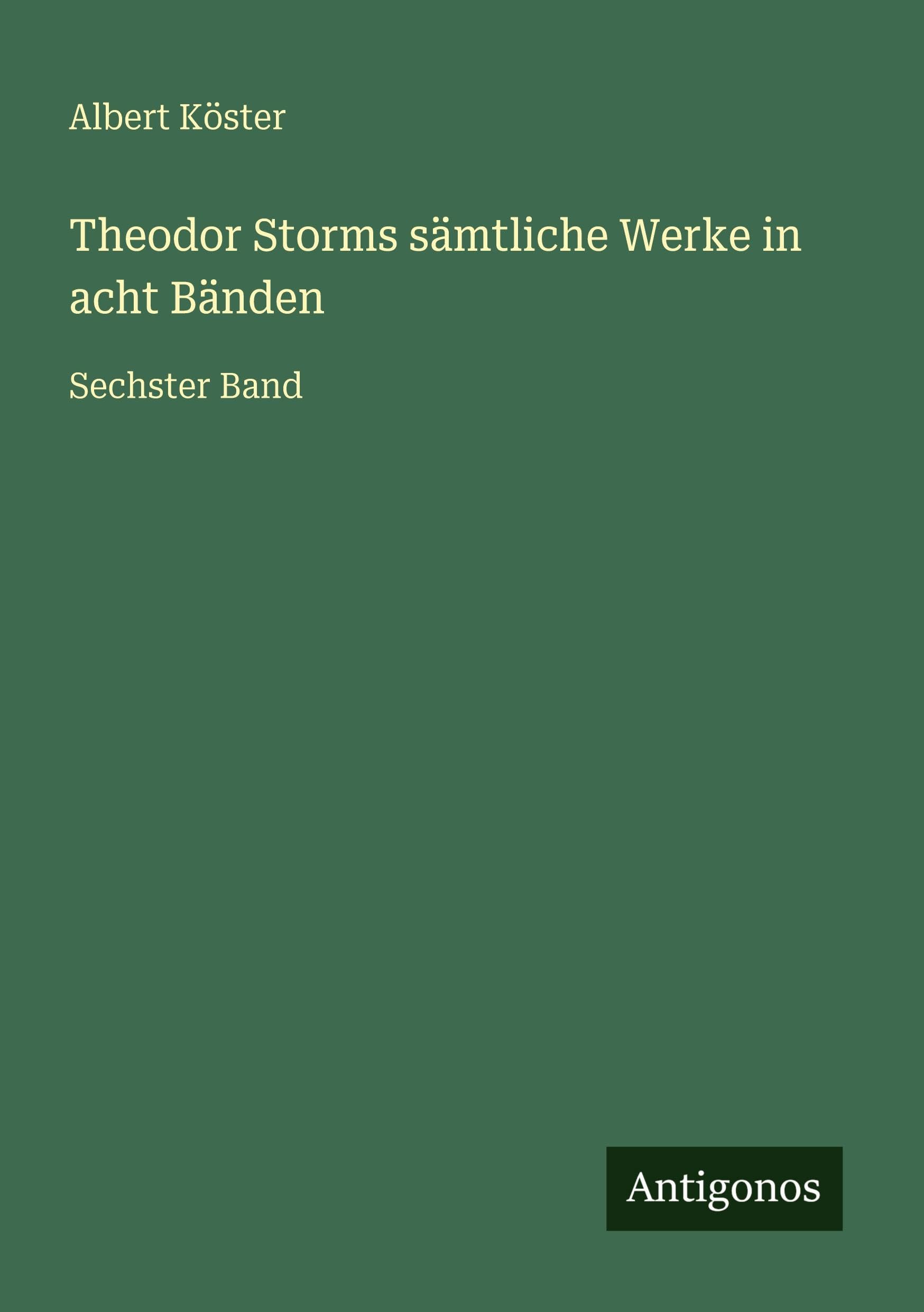 Theodor Storms sämtliche Werke in acht Bänden Classics