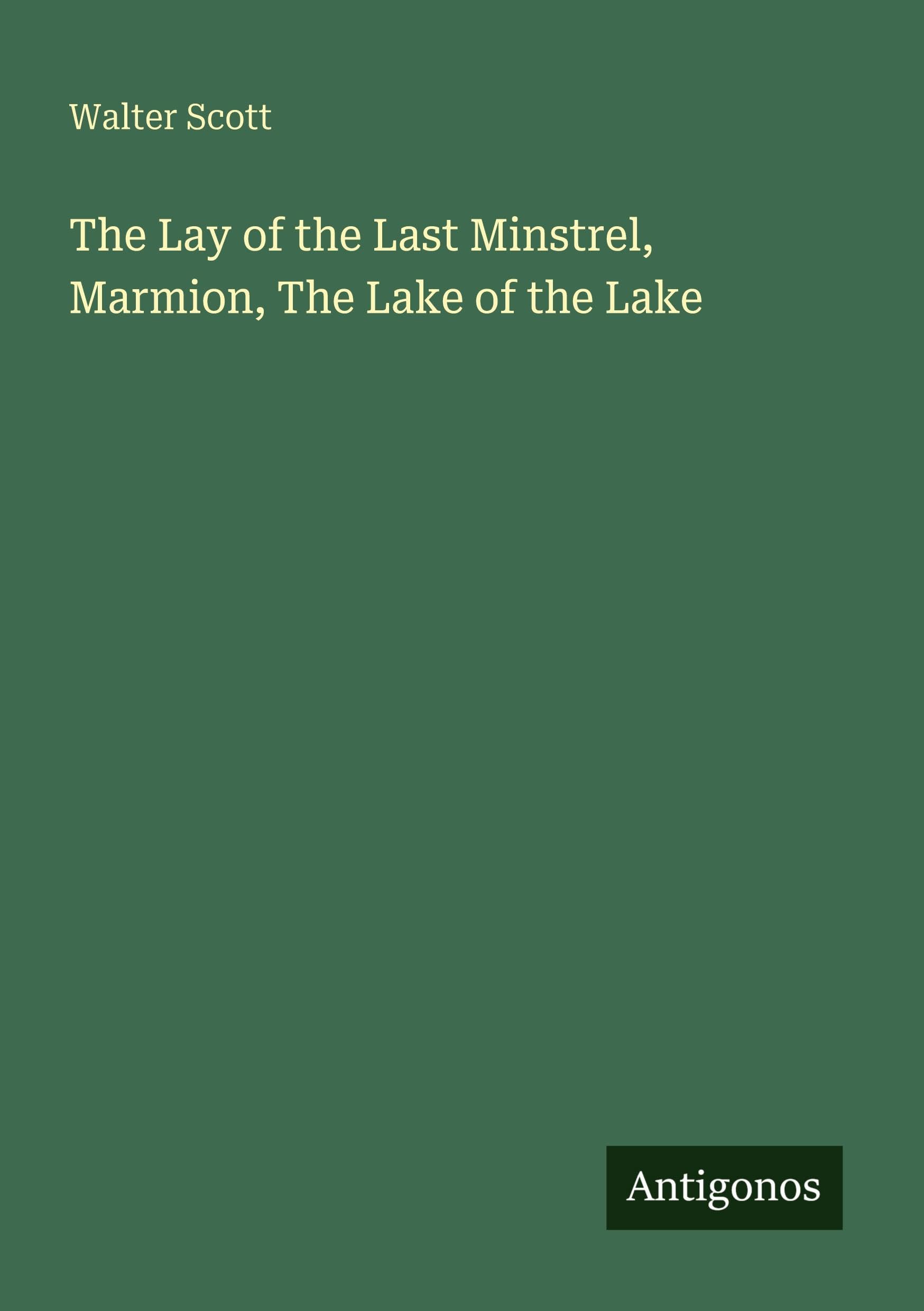 The Lay of the Last Minstrel, Marmion, The Lake of the Lake Classics