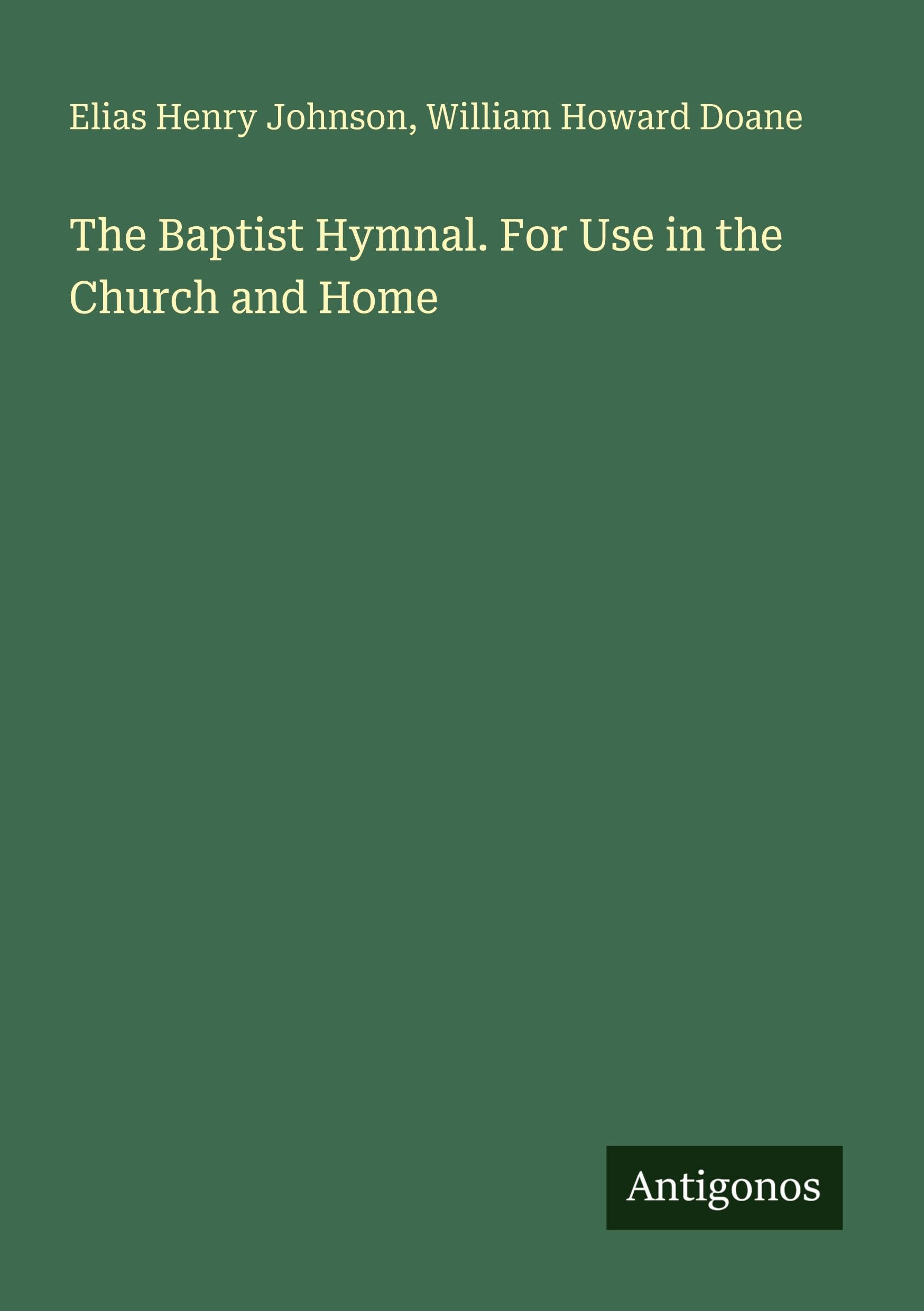The Baptist Hymnal. For Use in the Church and Home Classics
