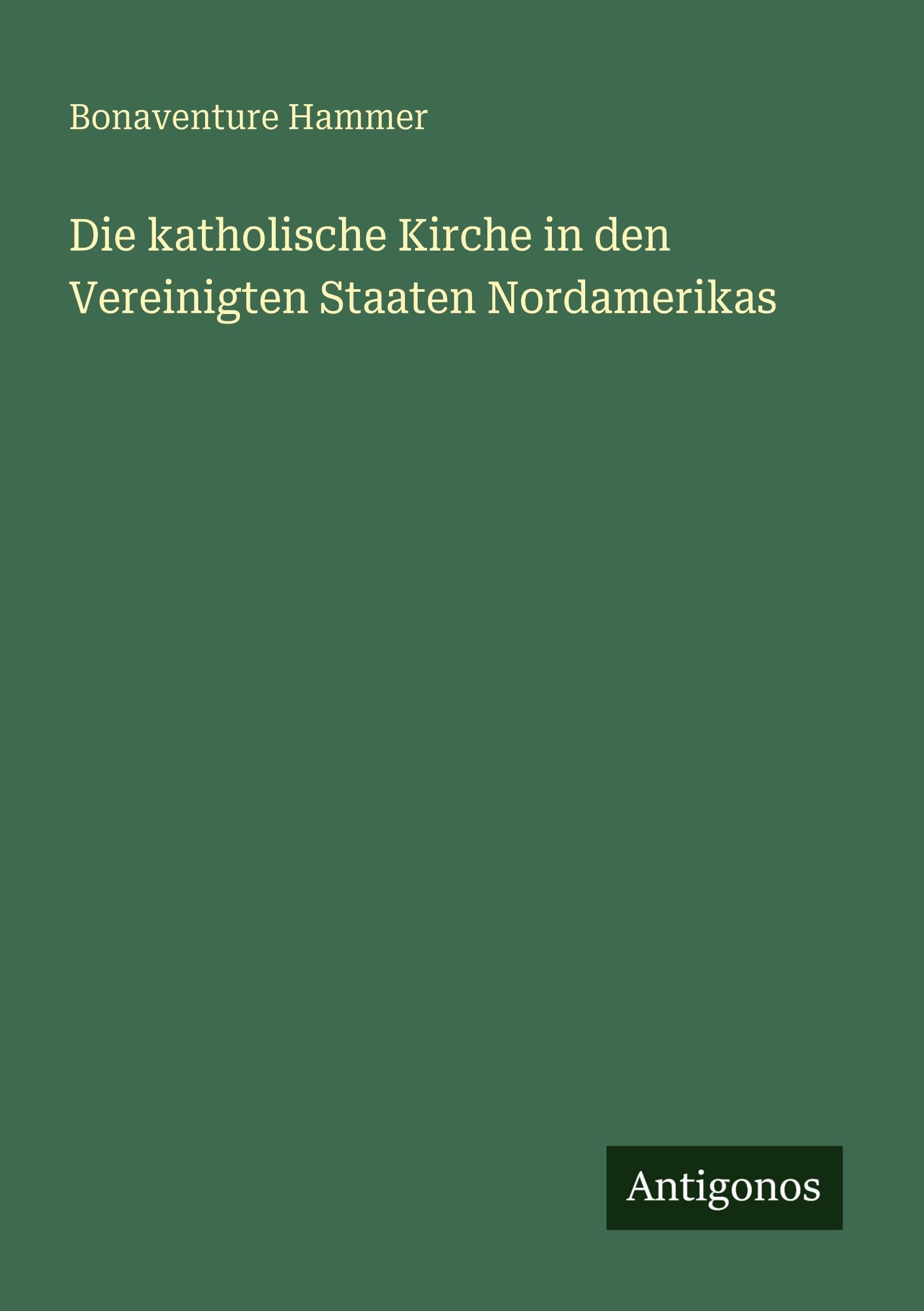 Die katholische Kirche in den Vereinigten Staaten Nordamerikas Classics