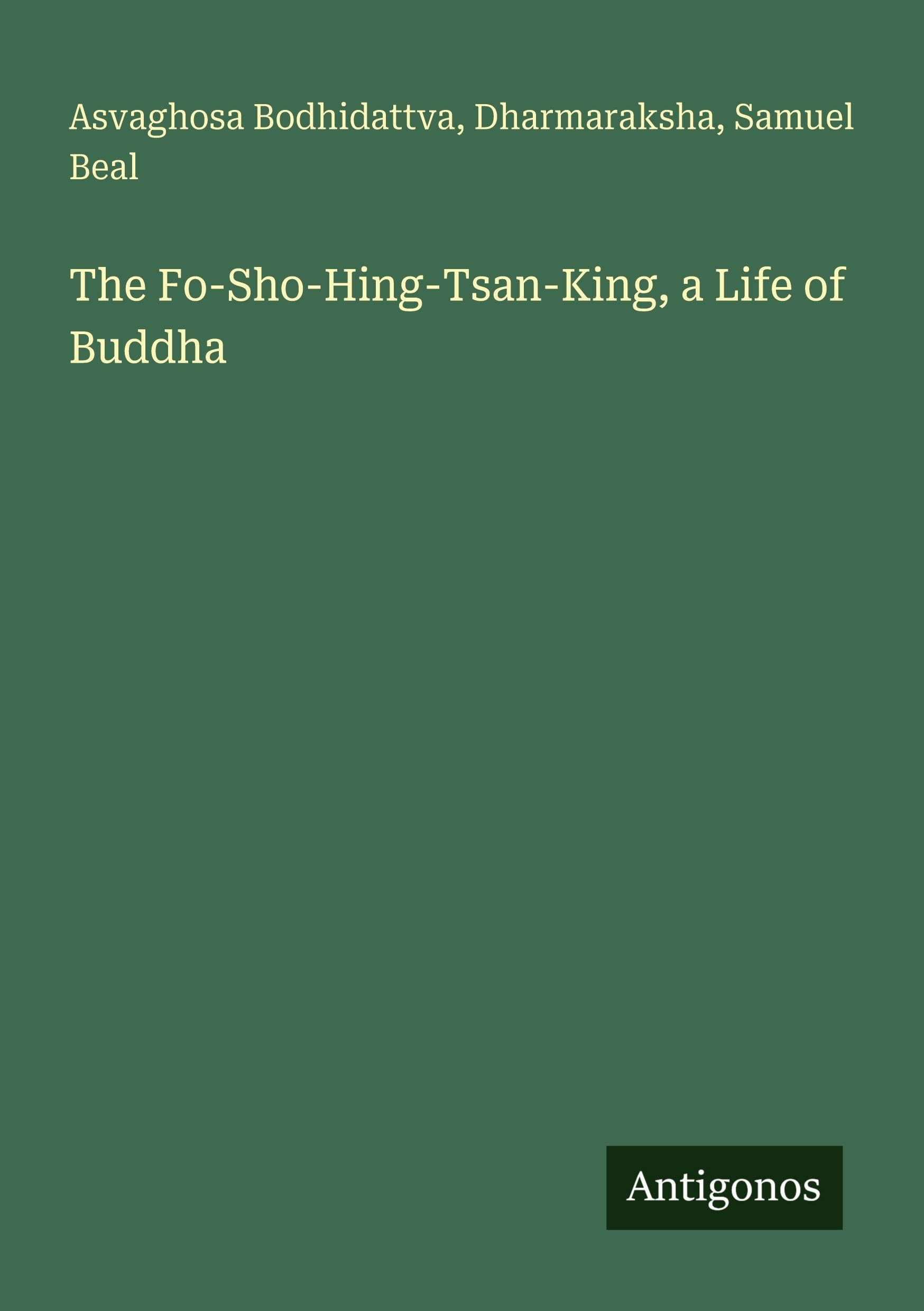 The Fo-Sho-Hing-Tsan-King, a Life of Buddha Classics