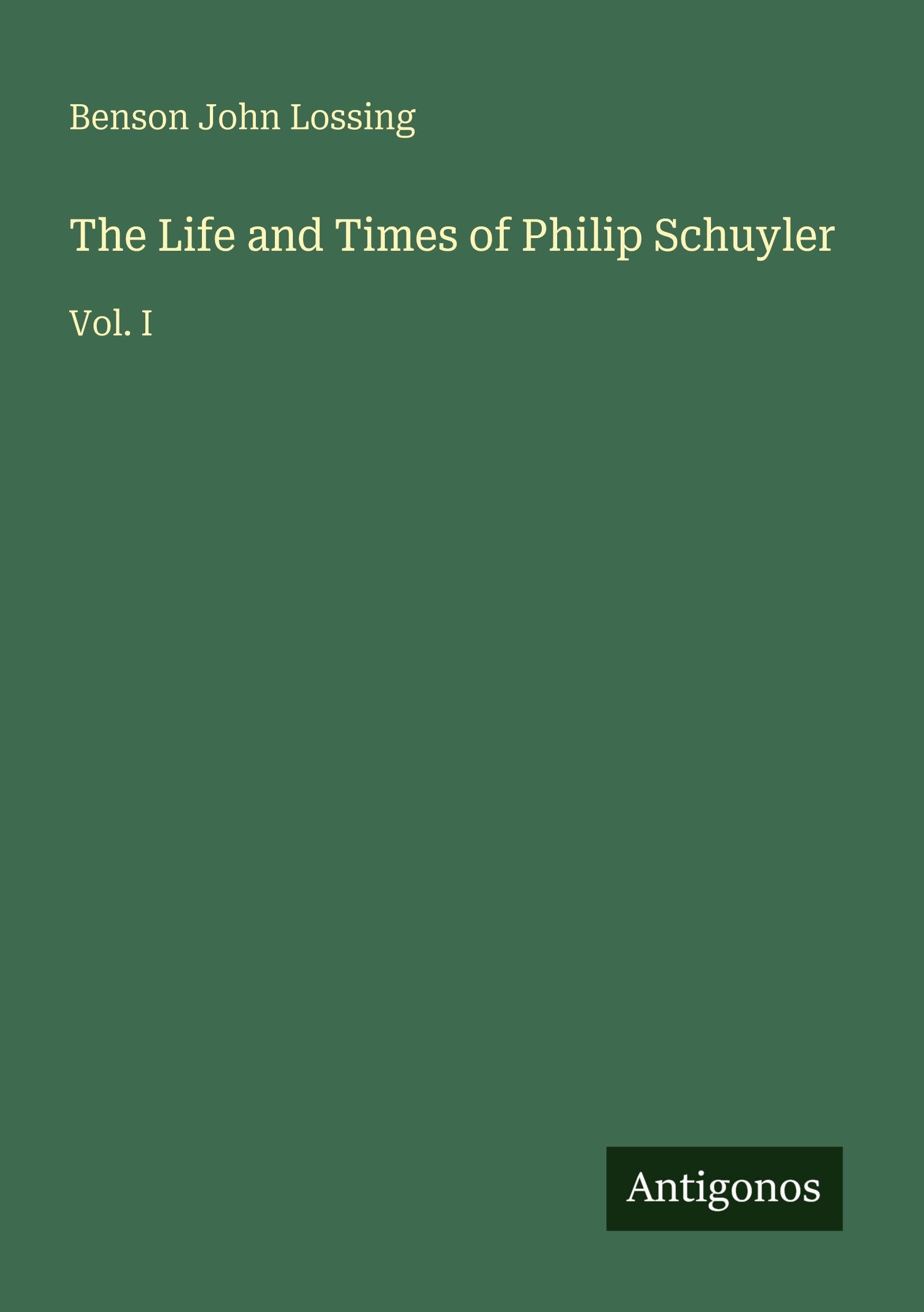 The Life and Times of Philip Schuyler Classics