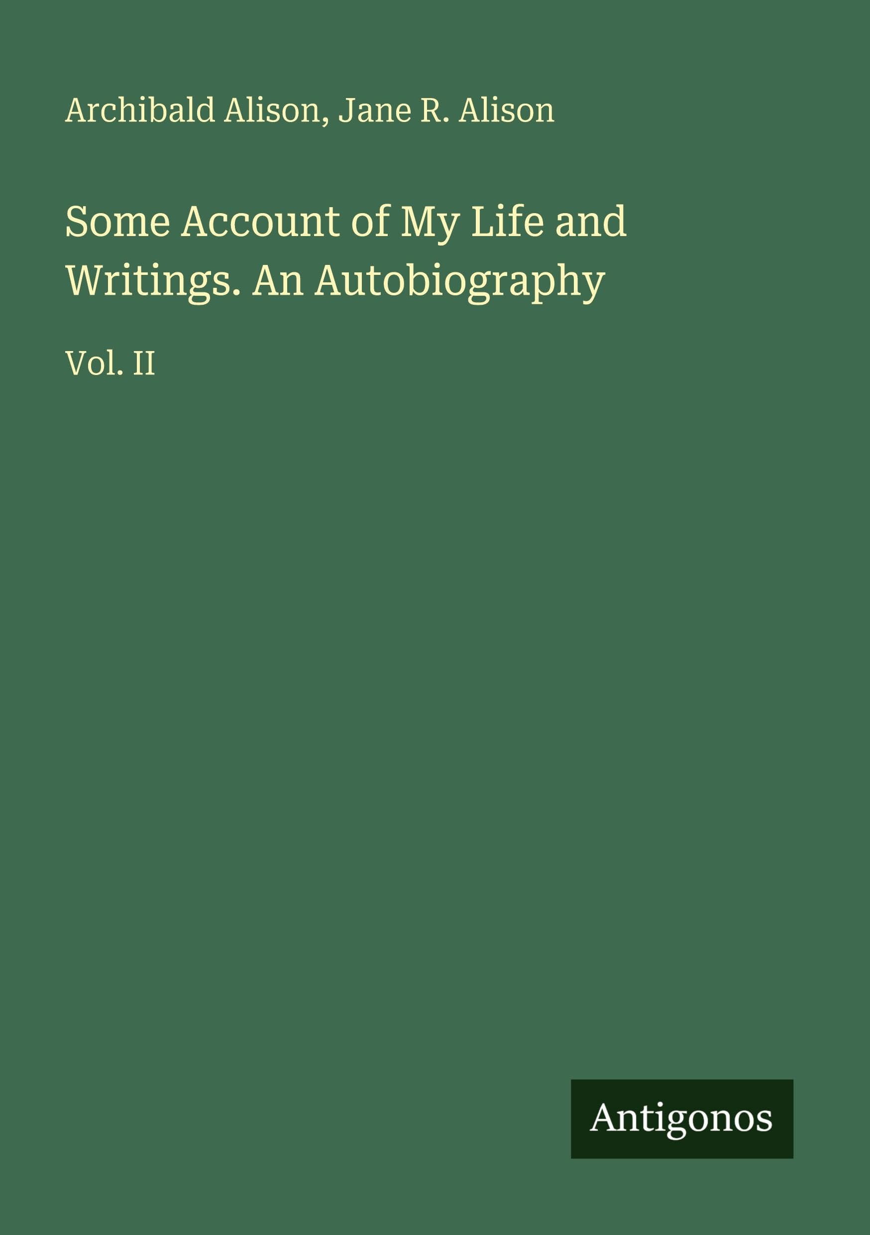 Some Account of My Life and Writings. An Autobiography Classics